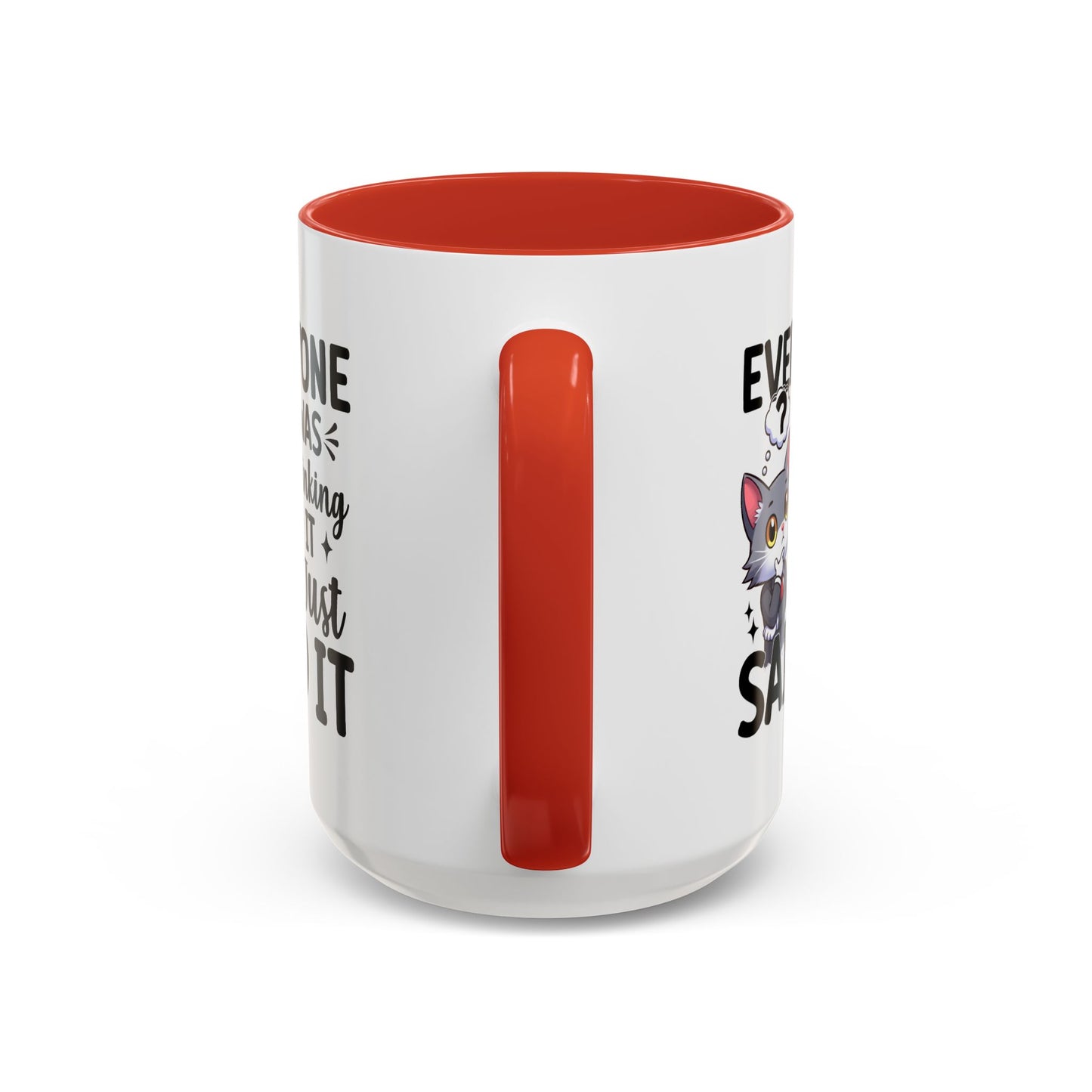 Humor Mug - Everyone Was Thinking It