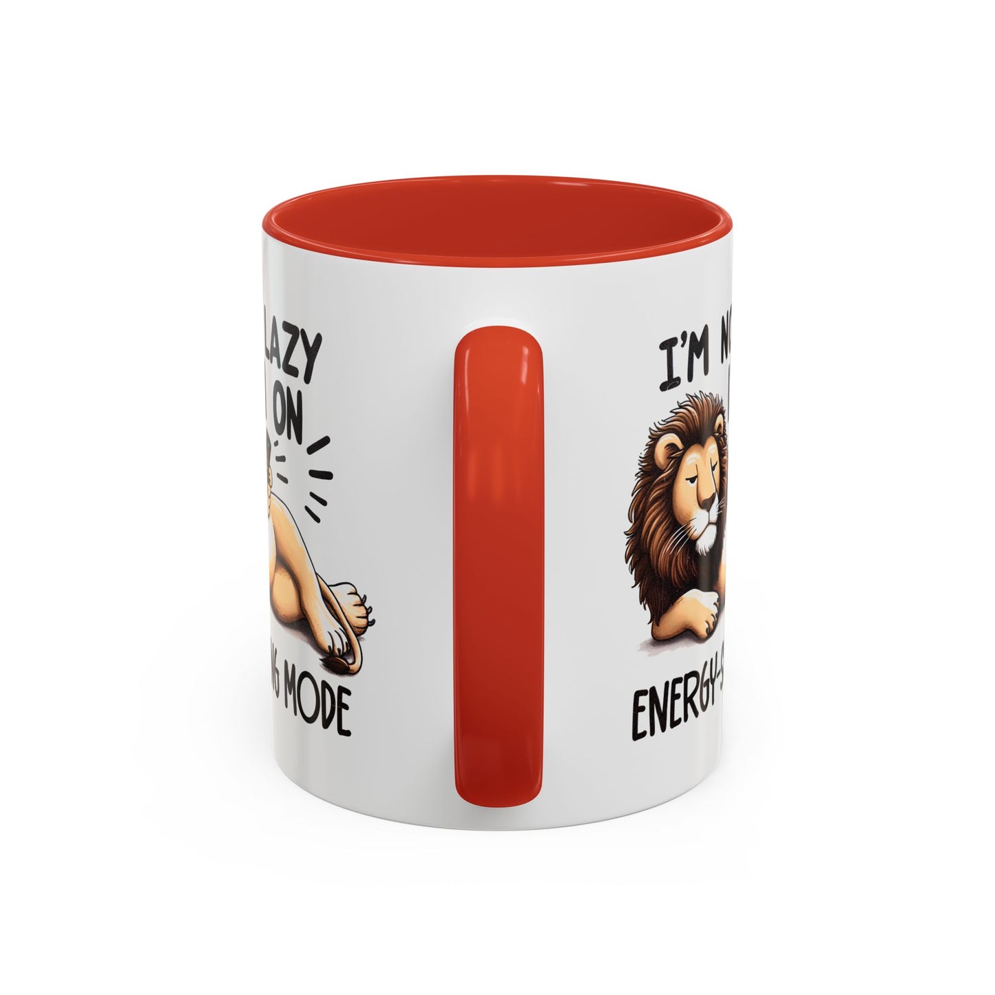 Humor Mug - I'm Not Lazy I'm on Energy Saving Mode Lion