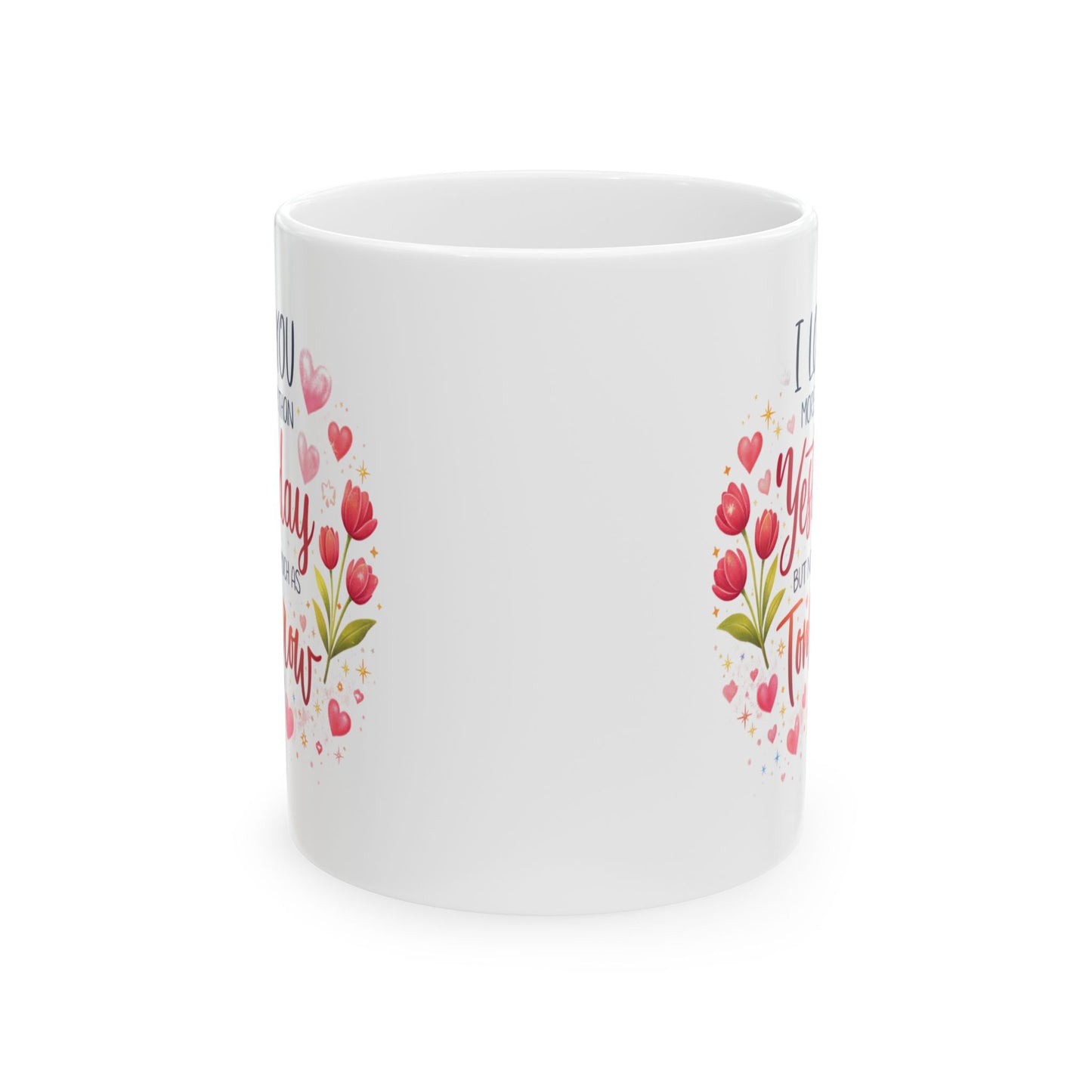 Anniversary Mug - I Love You More Than Yesterday