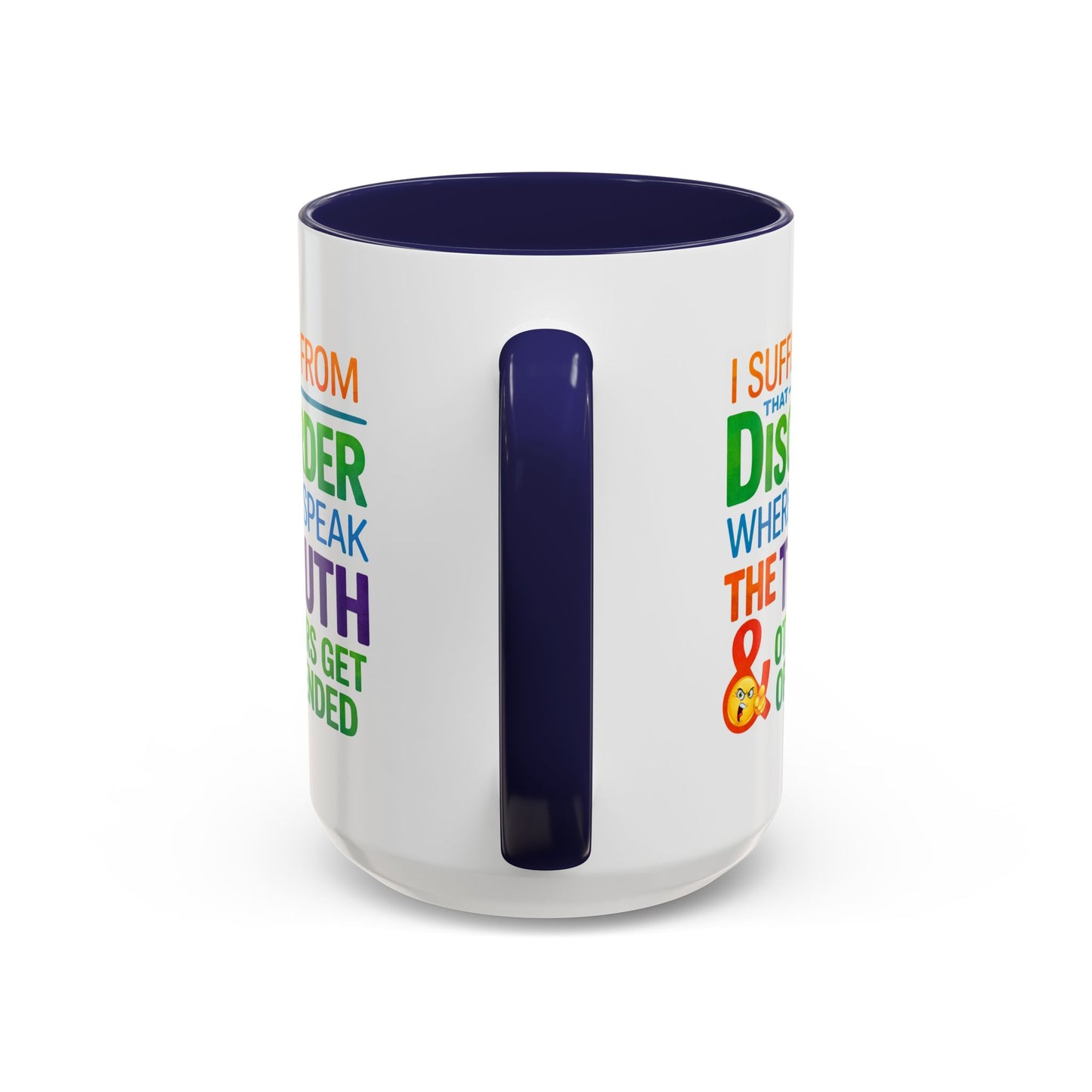 Humor Mug - I Suffer From That Disorder