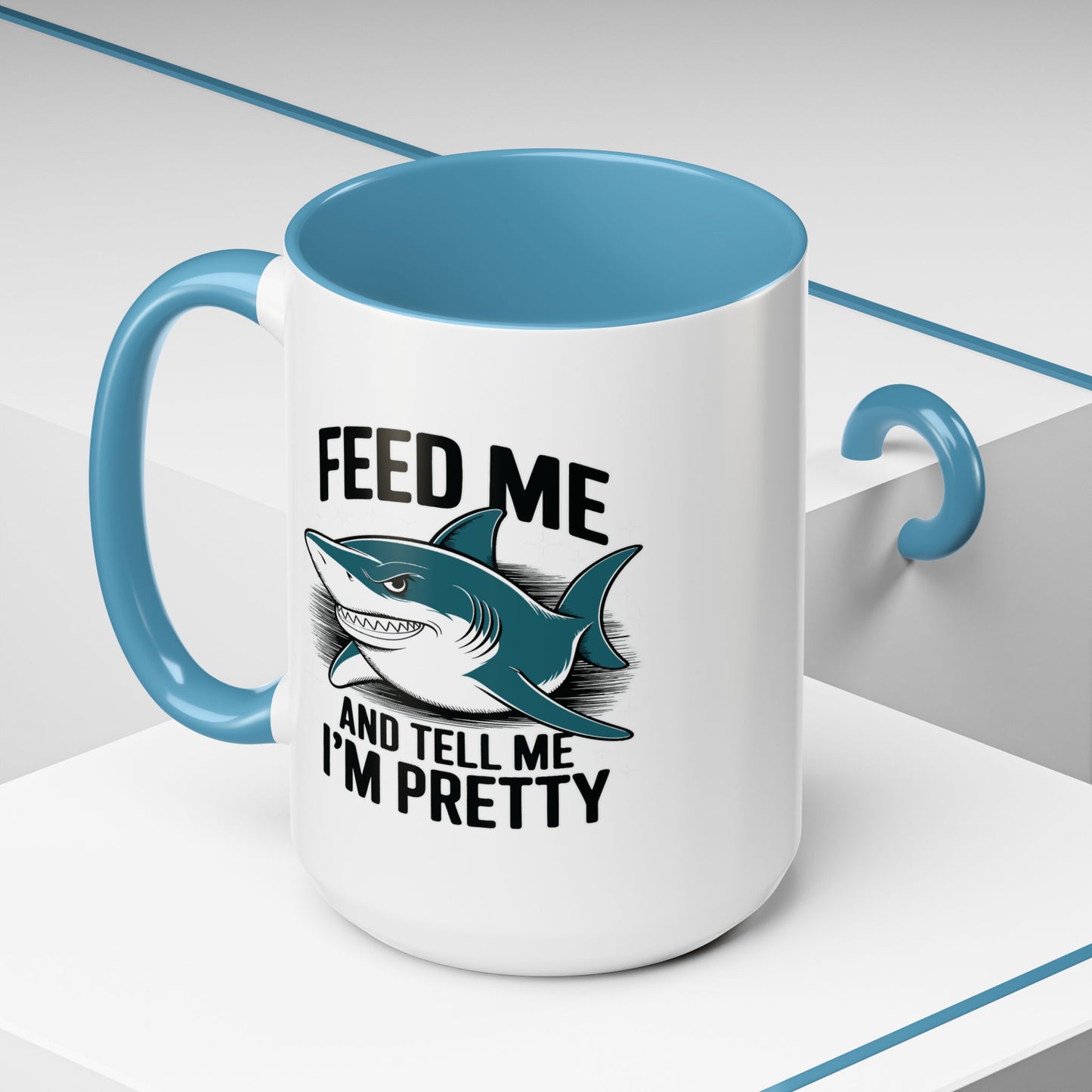 Humor Mug - Feed Me and Tell Me I'm Pretty Shark