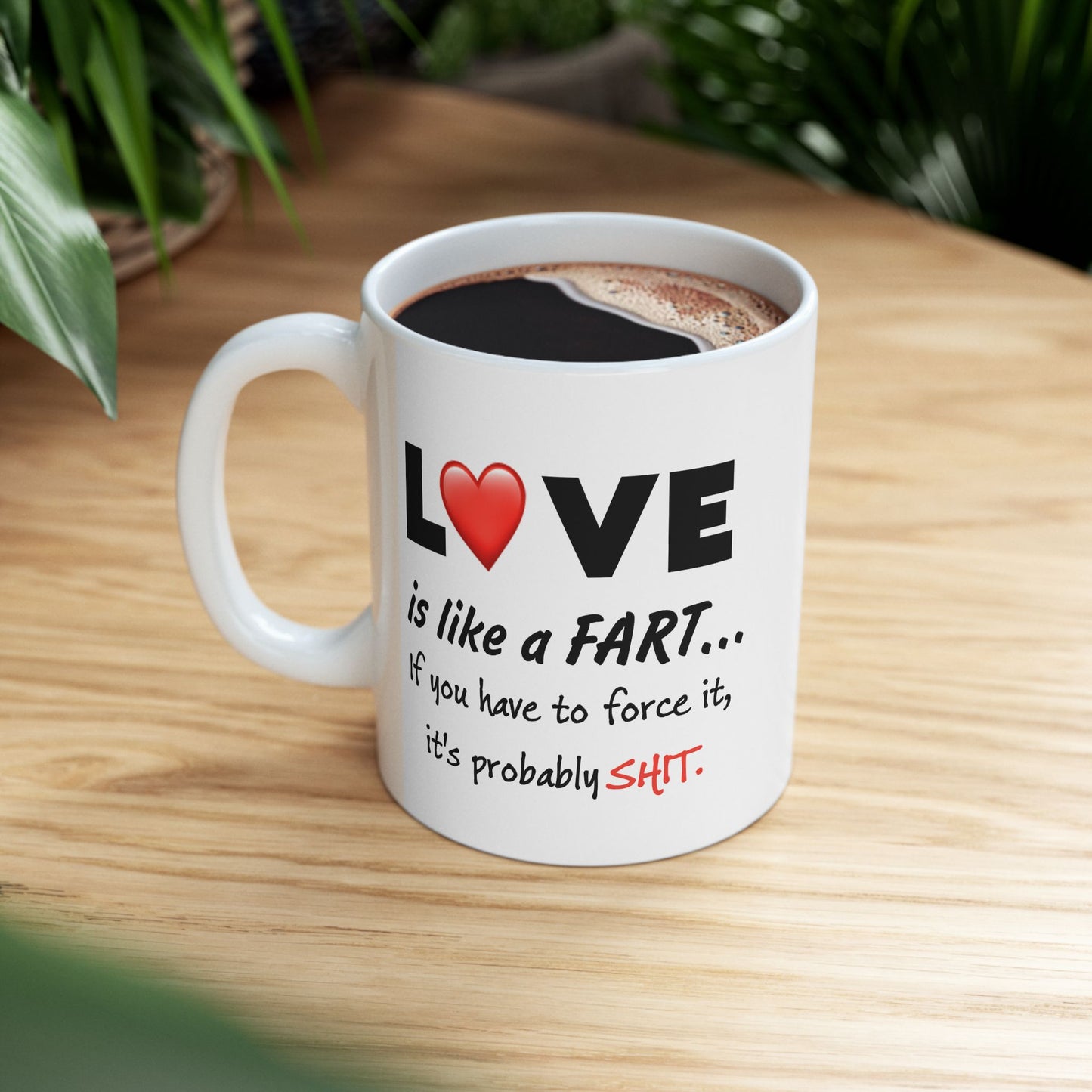 Humor Mug- Love Is Like a Fart
