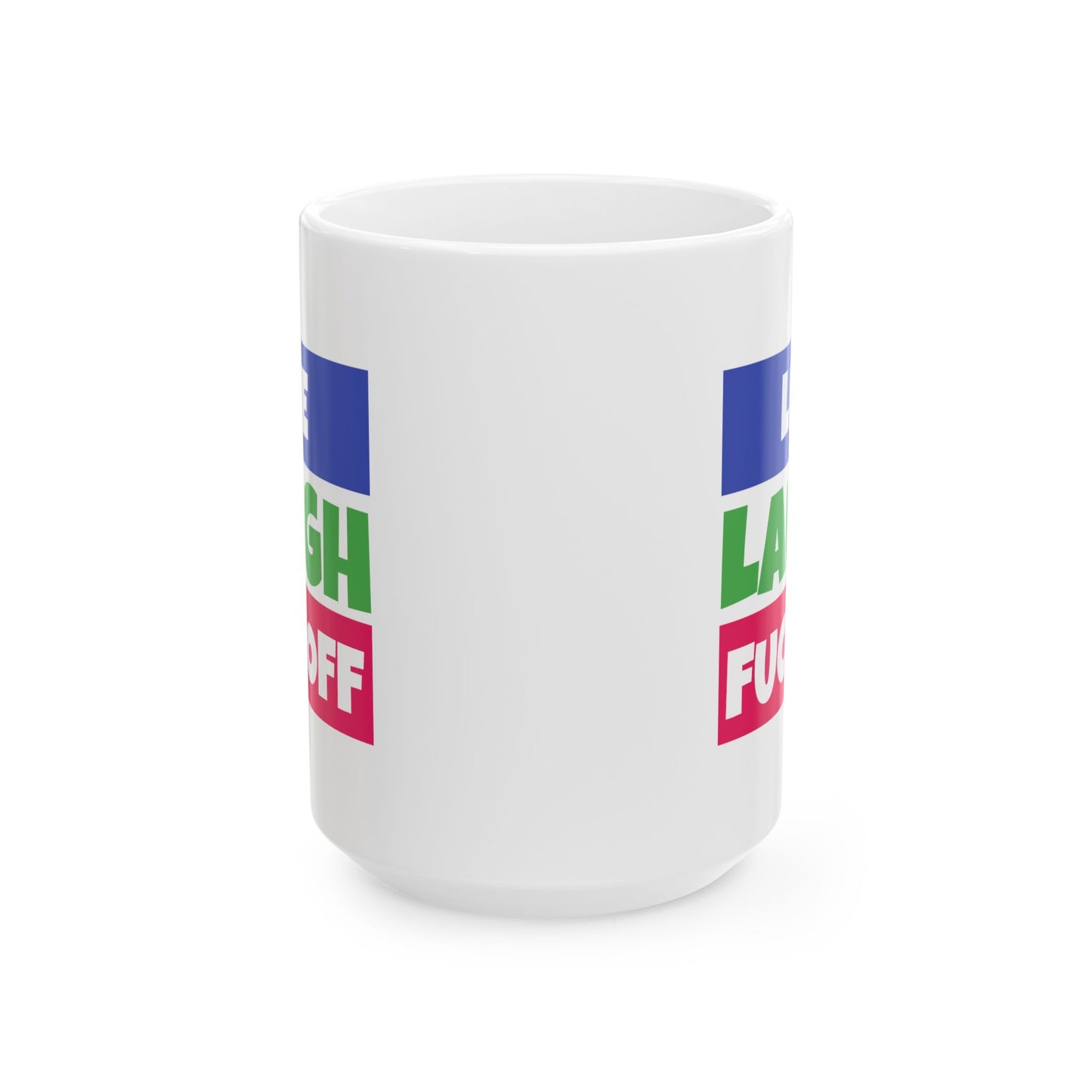 Adult Mug - Live Laugh Fuck off