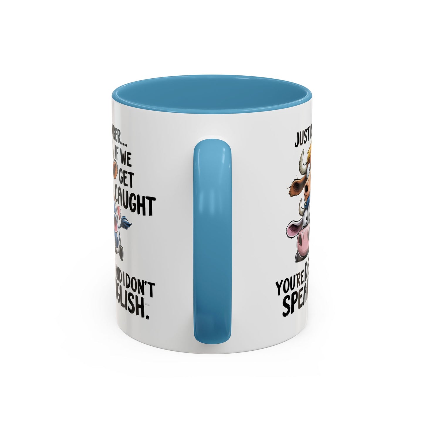 Humor Mug - Just Remember If We Get Caught
