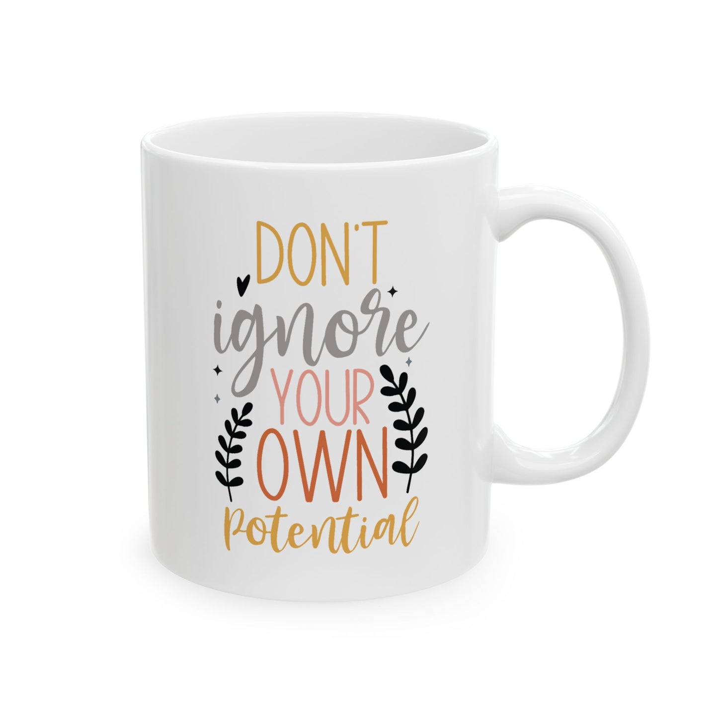 Motivation Mug - Don't Ignore Your Own Potential