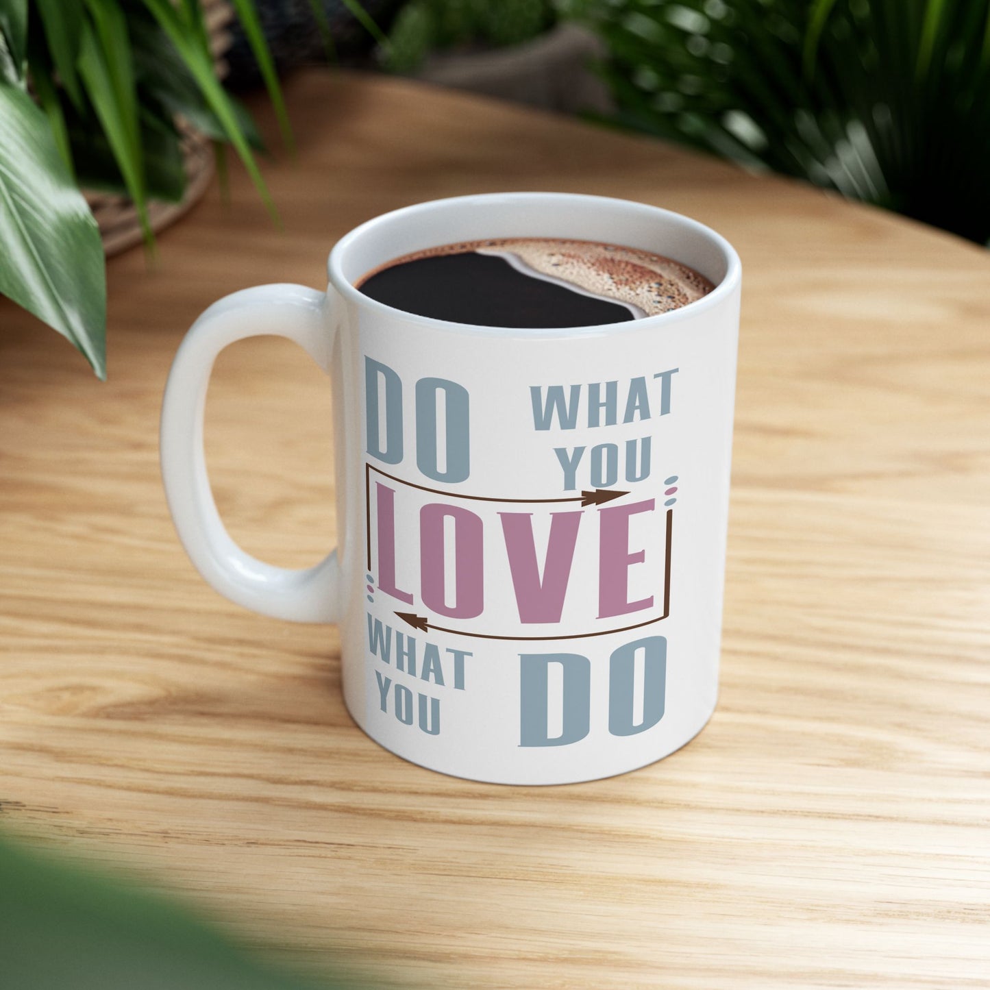 Motivation Mug - Do What You Love What You Do Muriel