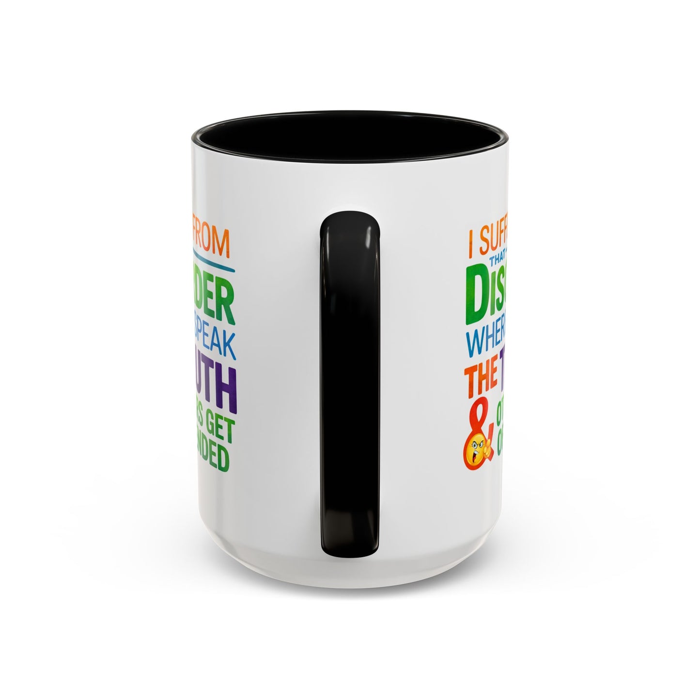 Humor Mug - I Suffer From That Disorder