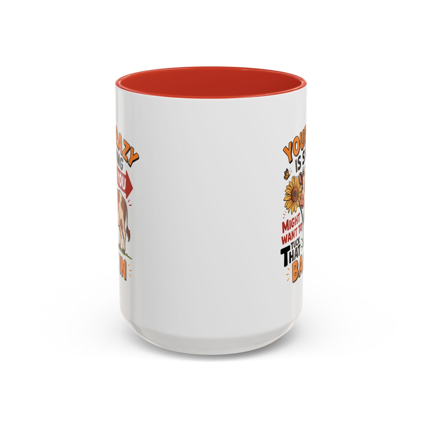 Humor Mug - You're Crazy is Showing