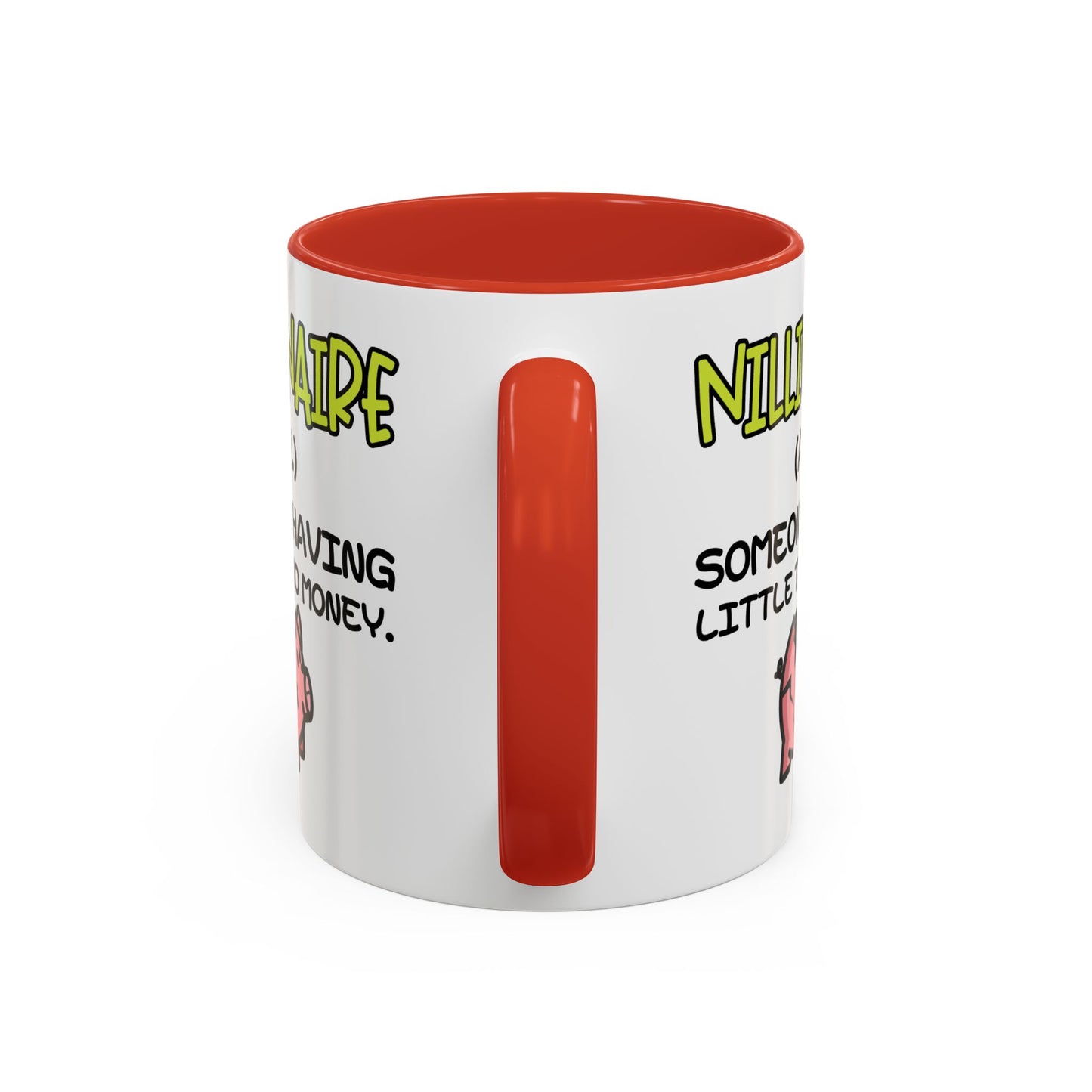 Humor Mug - Nillionaire - Someone Having Little To No Money