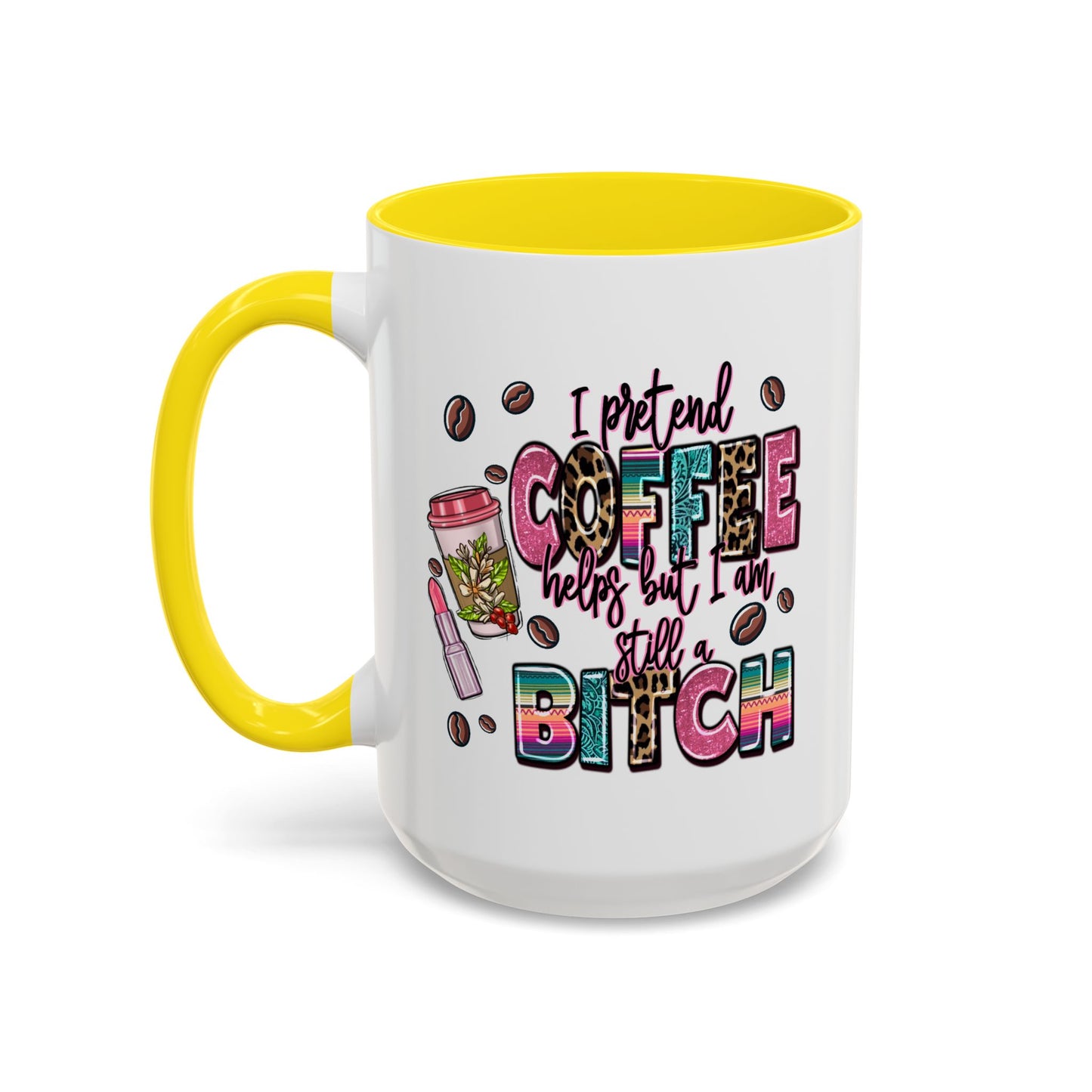 Humor Mug - I Pretend Coffee Helps