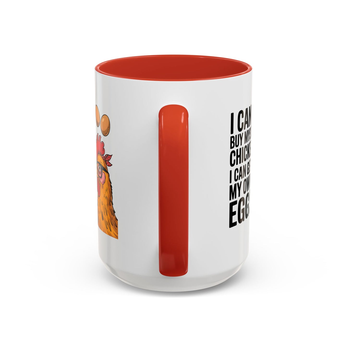 Humor Mug - I Can Buy Myself Chickens
