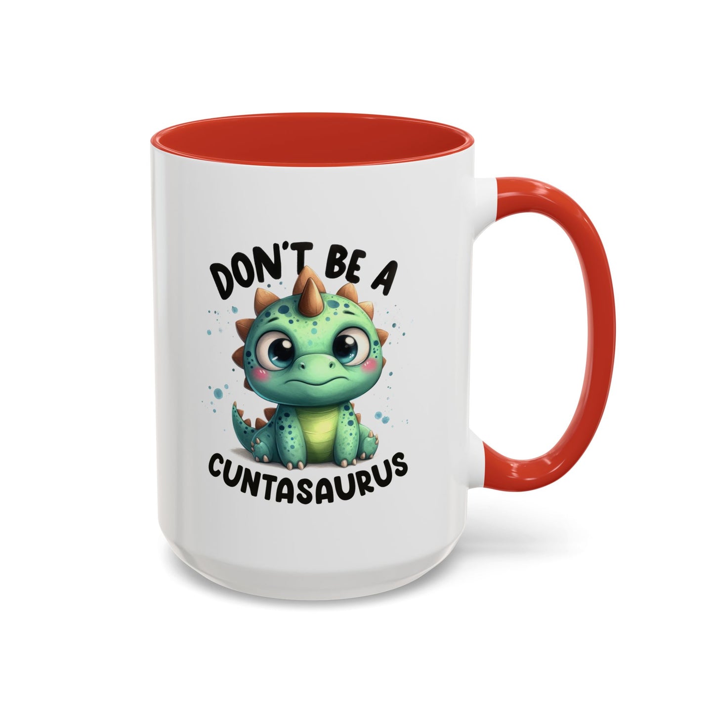 Humor Mug - Don't Be a Cuntasaurus