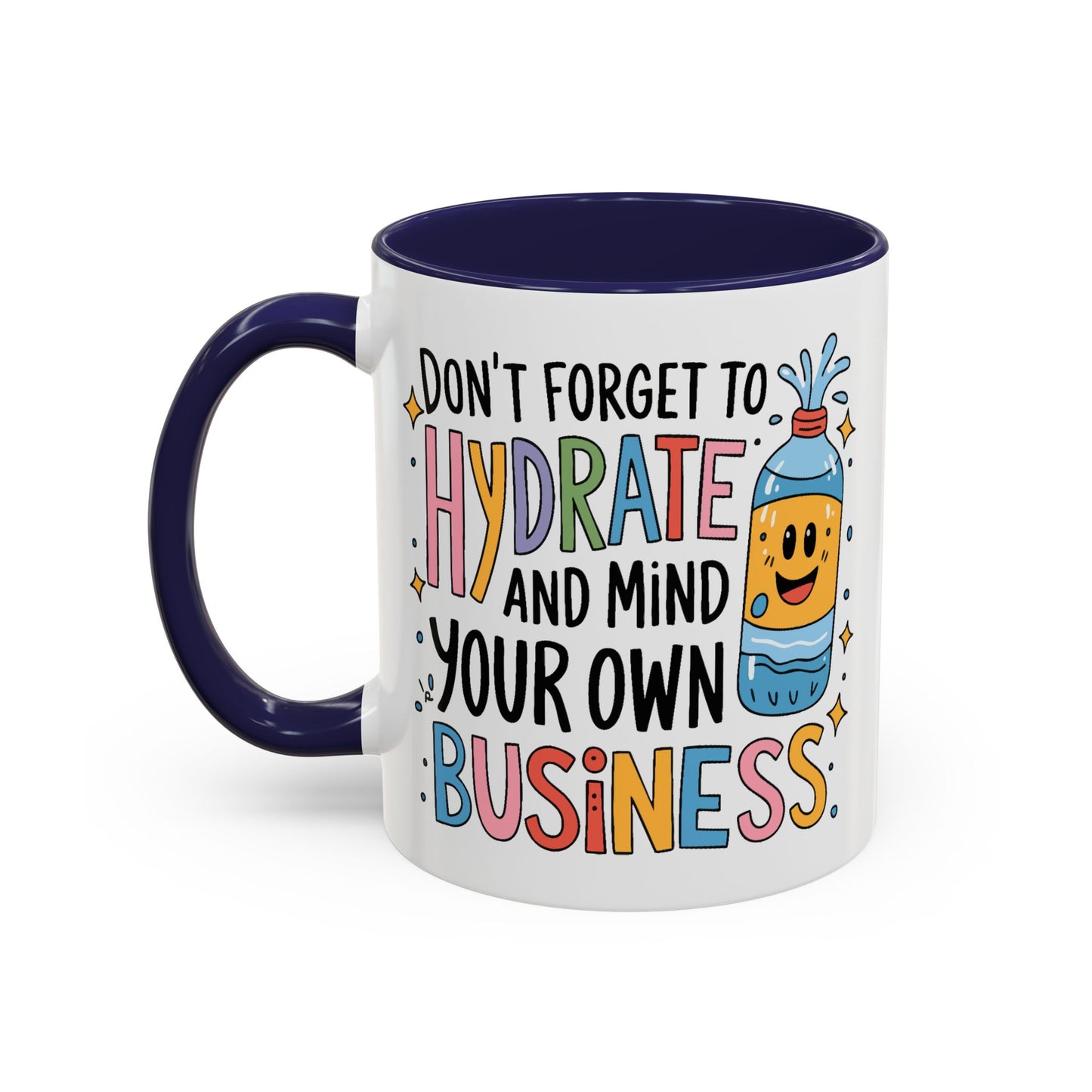 Humor Mug - Don't Forget to Hydrate