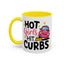 Humor Mug - Hot Girls Hit Curbs