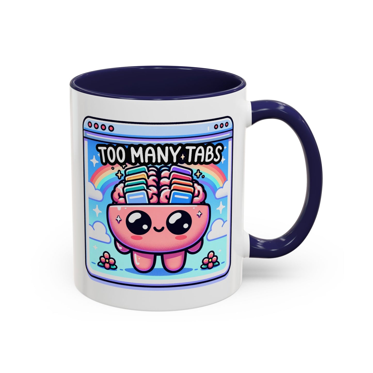 Humor Mug - My Brain Has Too Many Tabs Open