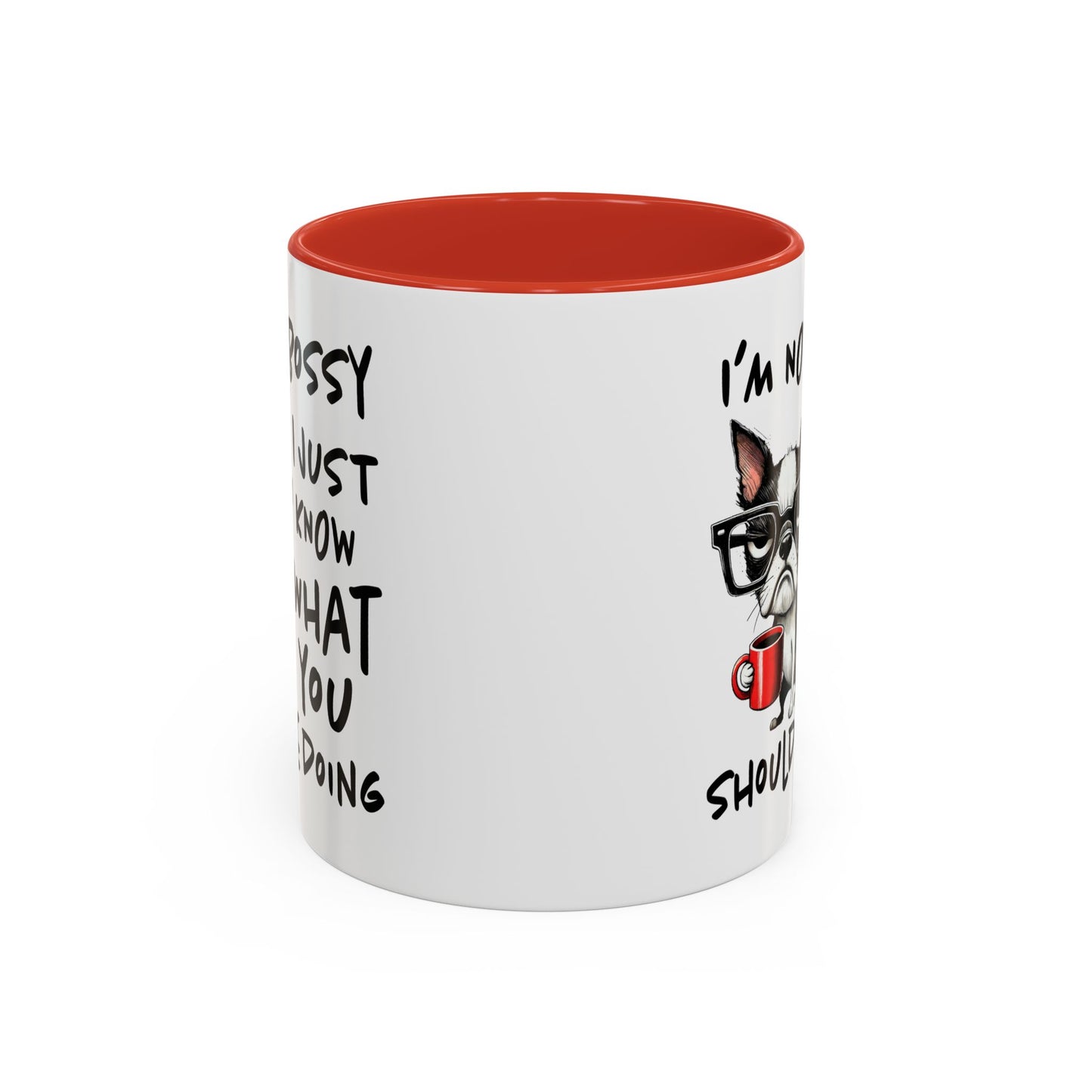 Humor Mug - I'm Not Bossy I Just Know What You Should Be Doing