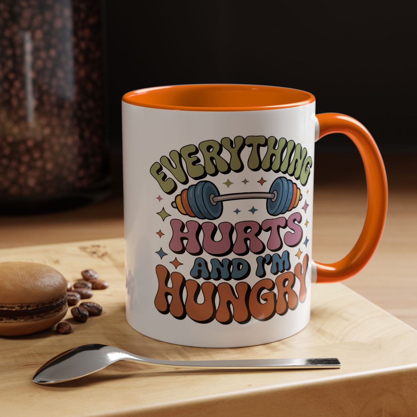 Humor Mug - Everything Hurts and I'm Hungry