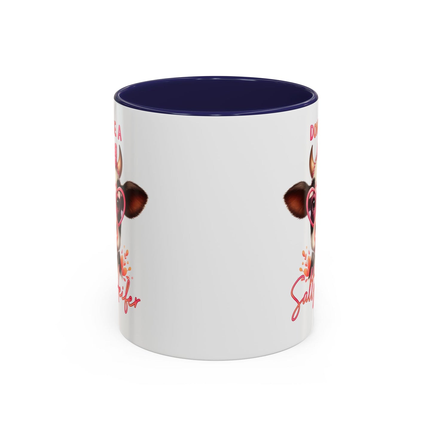Humor Mug - Don't Be a Salty Heifer
