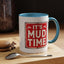 Adventure Mug - It's Mud Time