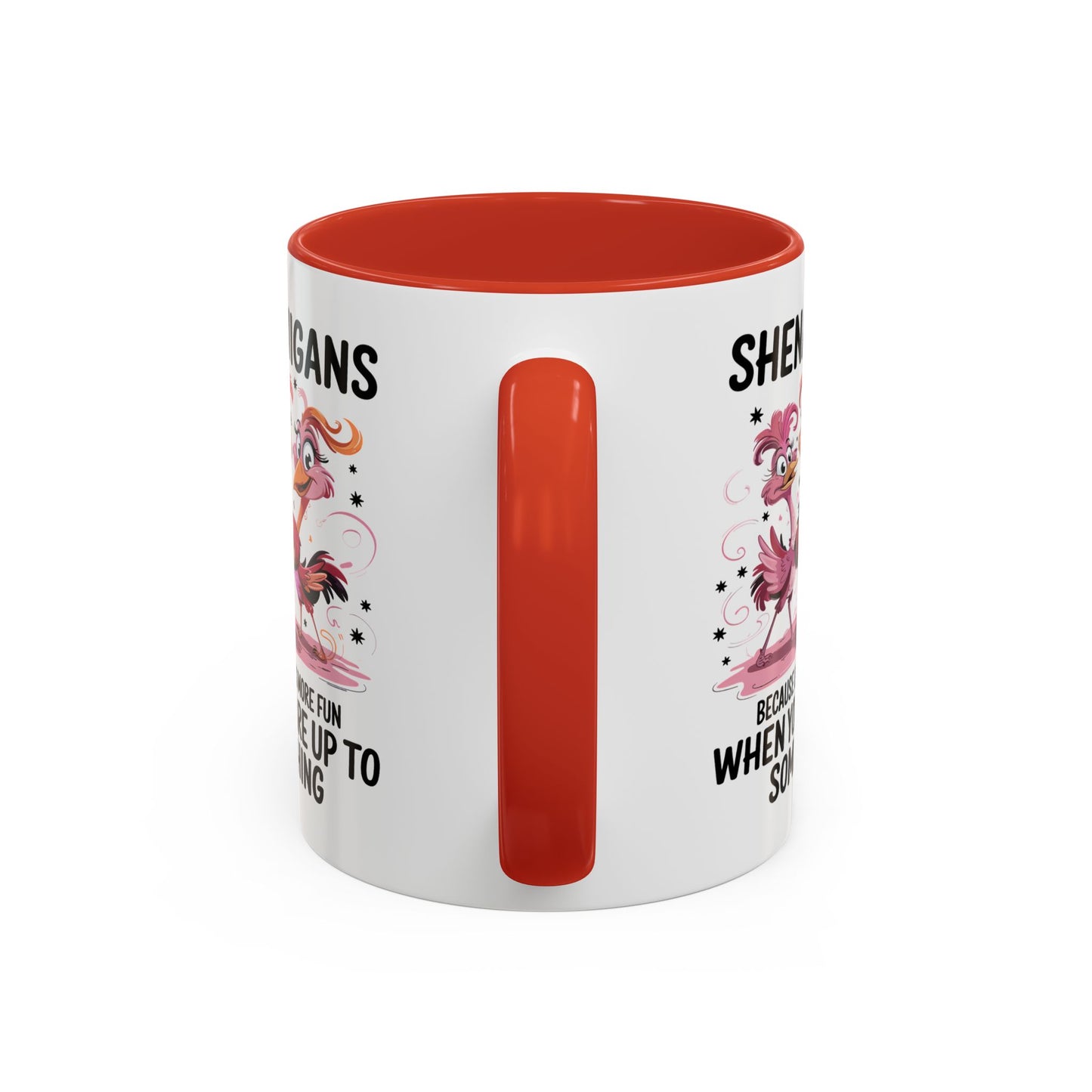 Humor Mug - Shenanigans Because Life is More Fun
