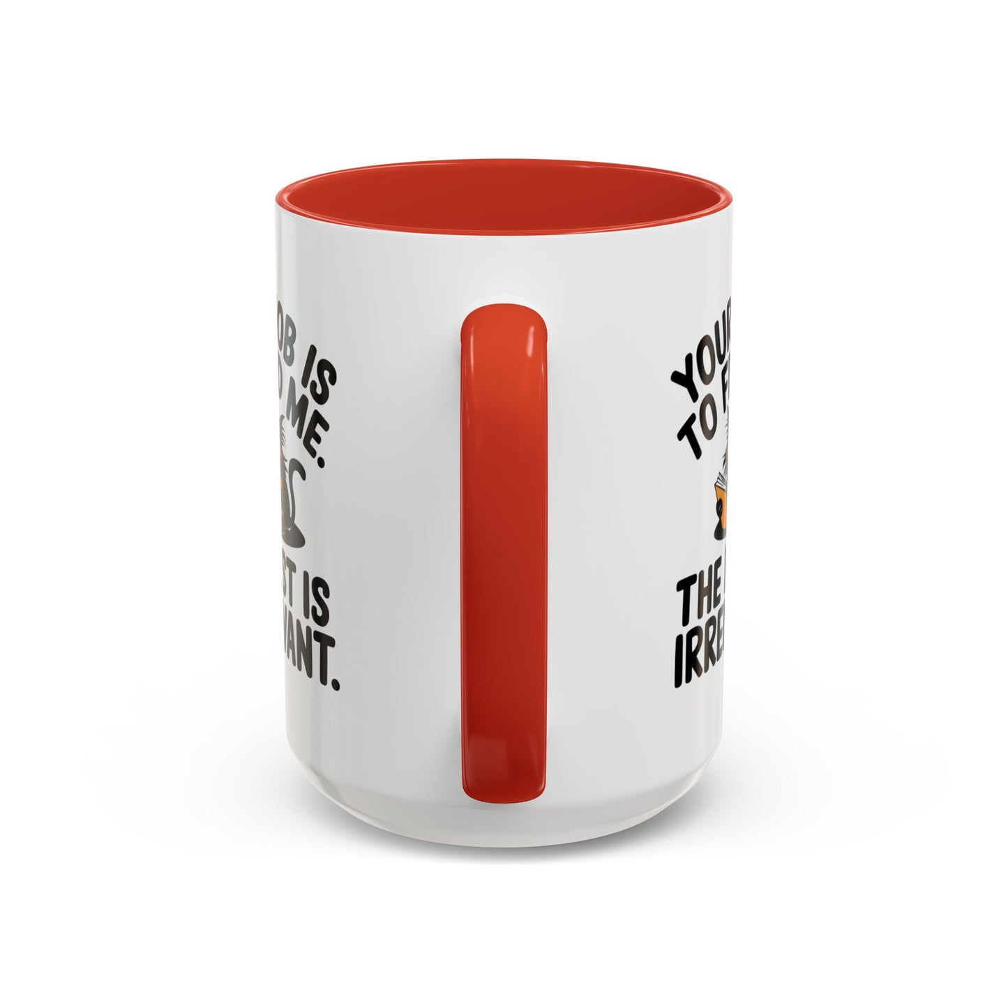 Animal Mug - Your Job Is To Feed Me