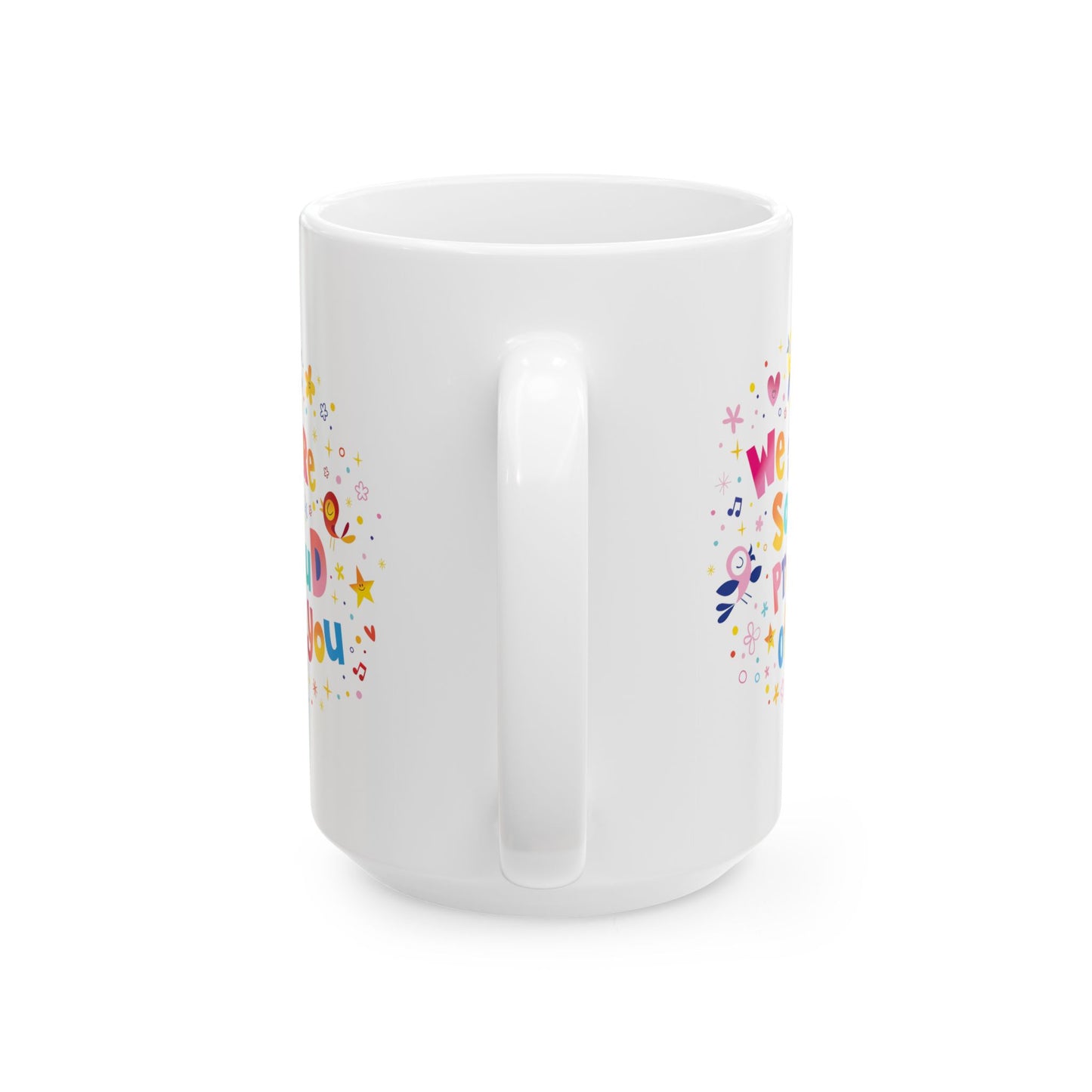 Motivation Mug - We Are So Proud of You