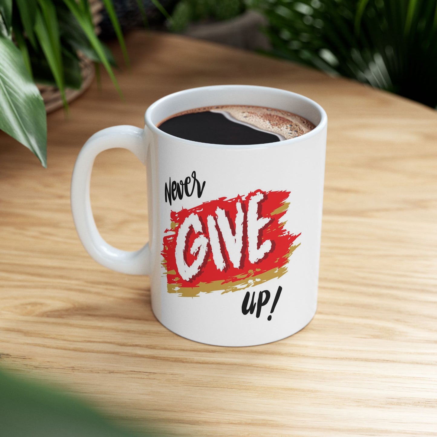 Motivation Mug - Never Give Up!