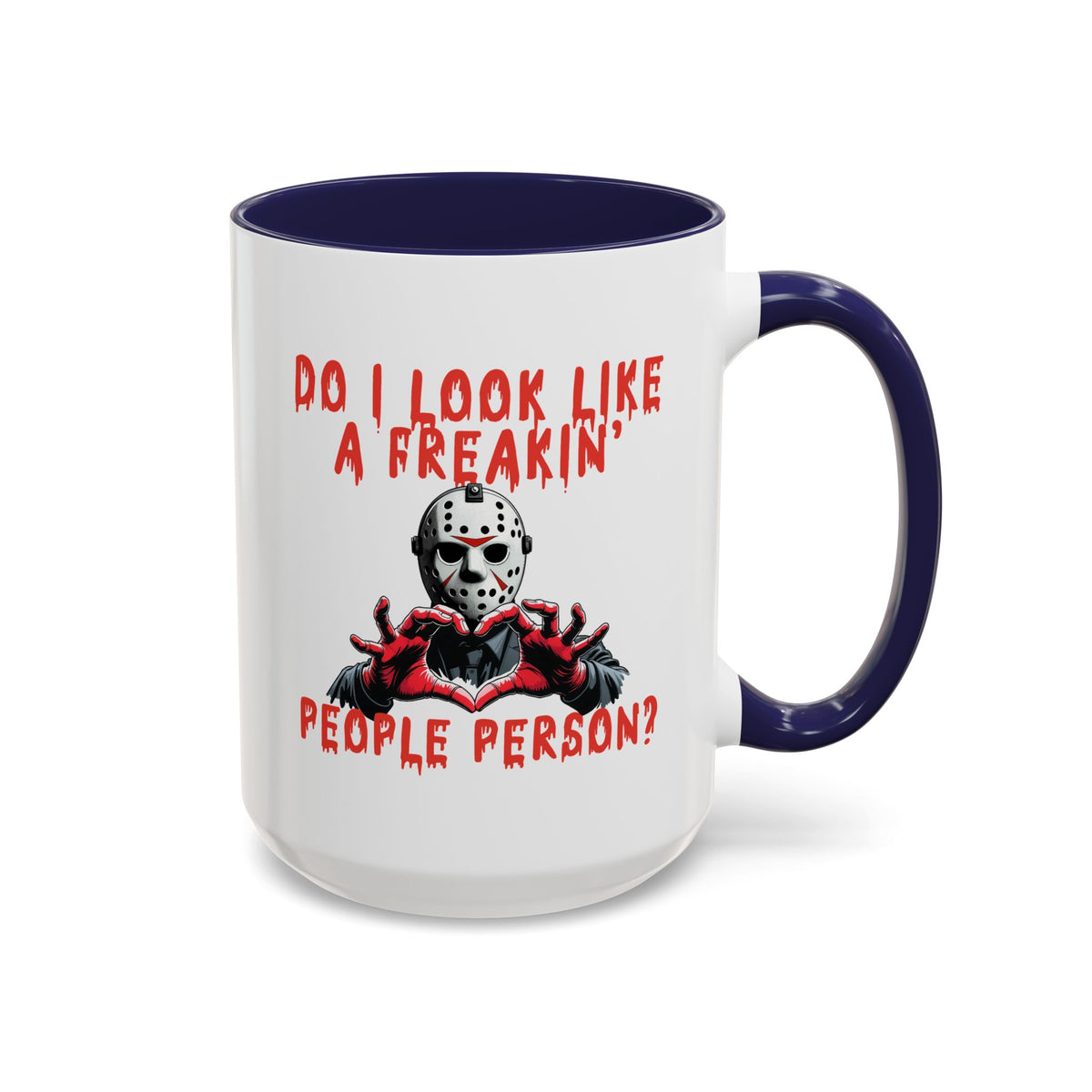 Humor Mug - Do I look Like a Freakin' People Person