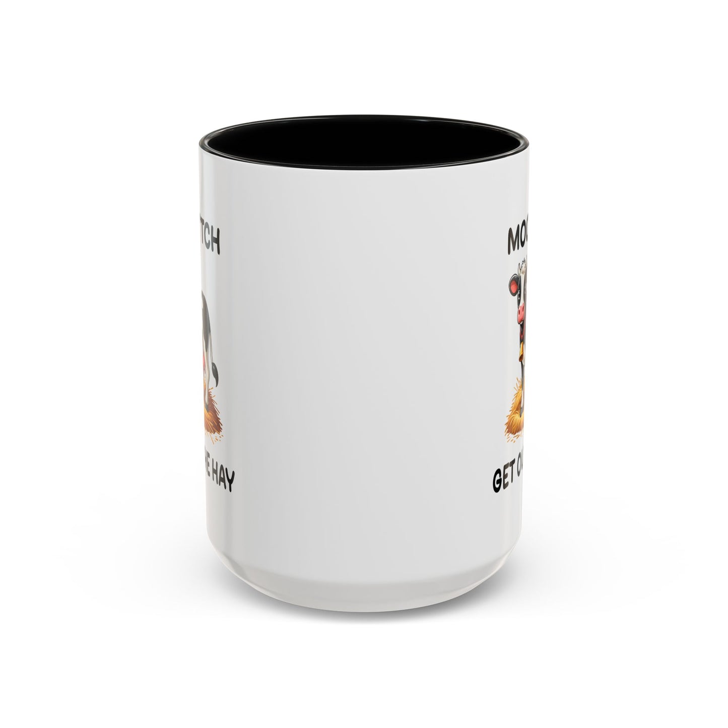 Humor Mug - Moo B*tch Get Out of the Way