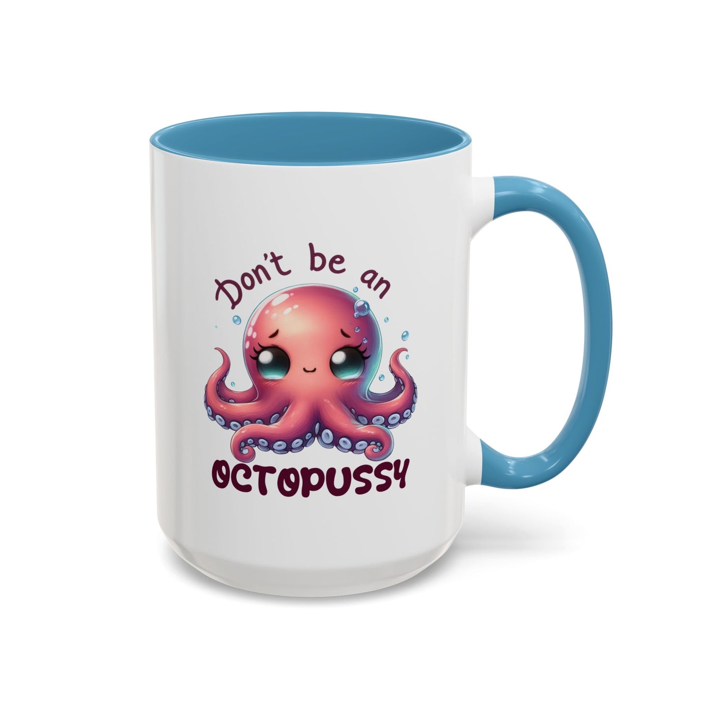 Humor Mug - Don't Be An Octopussy