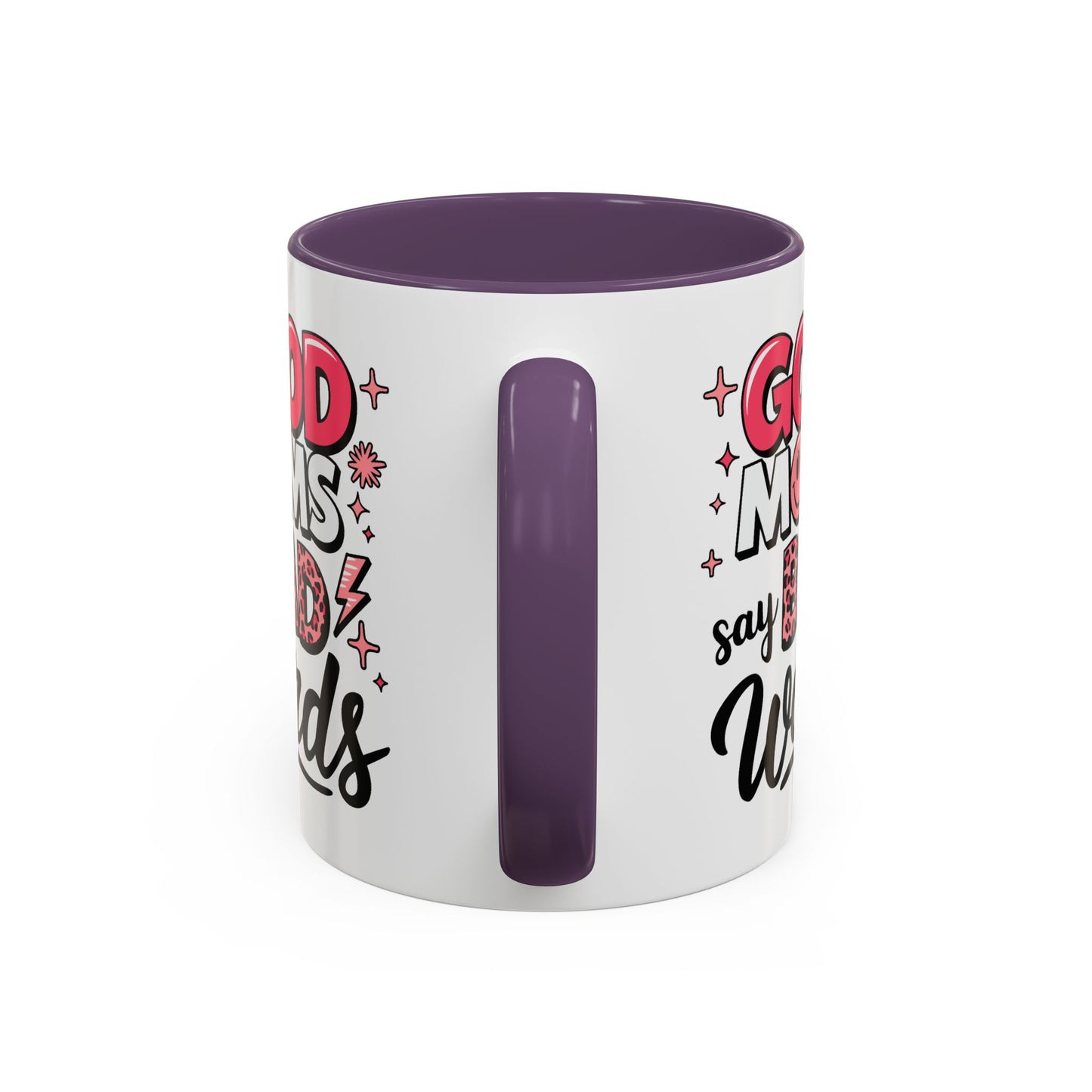 Humor Mug - Good Moms Say Bad Words