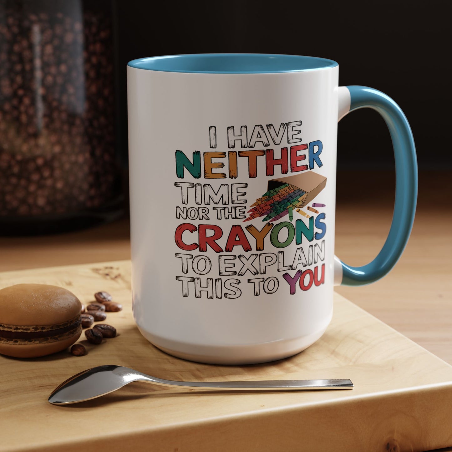 Adult Mug - I Have Neither The Time