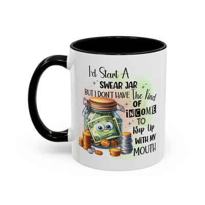 Humor Mug - I'd Start a Swear Jar