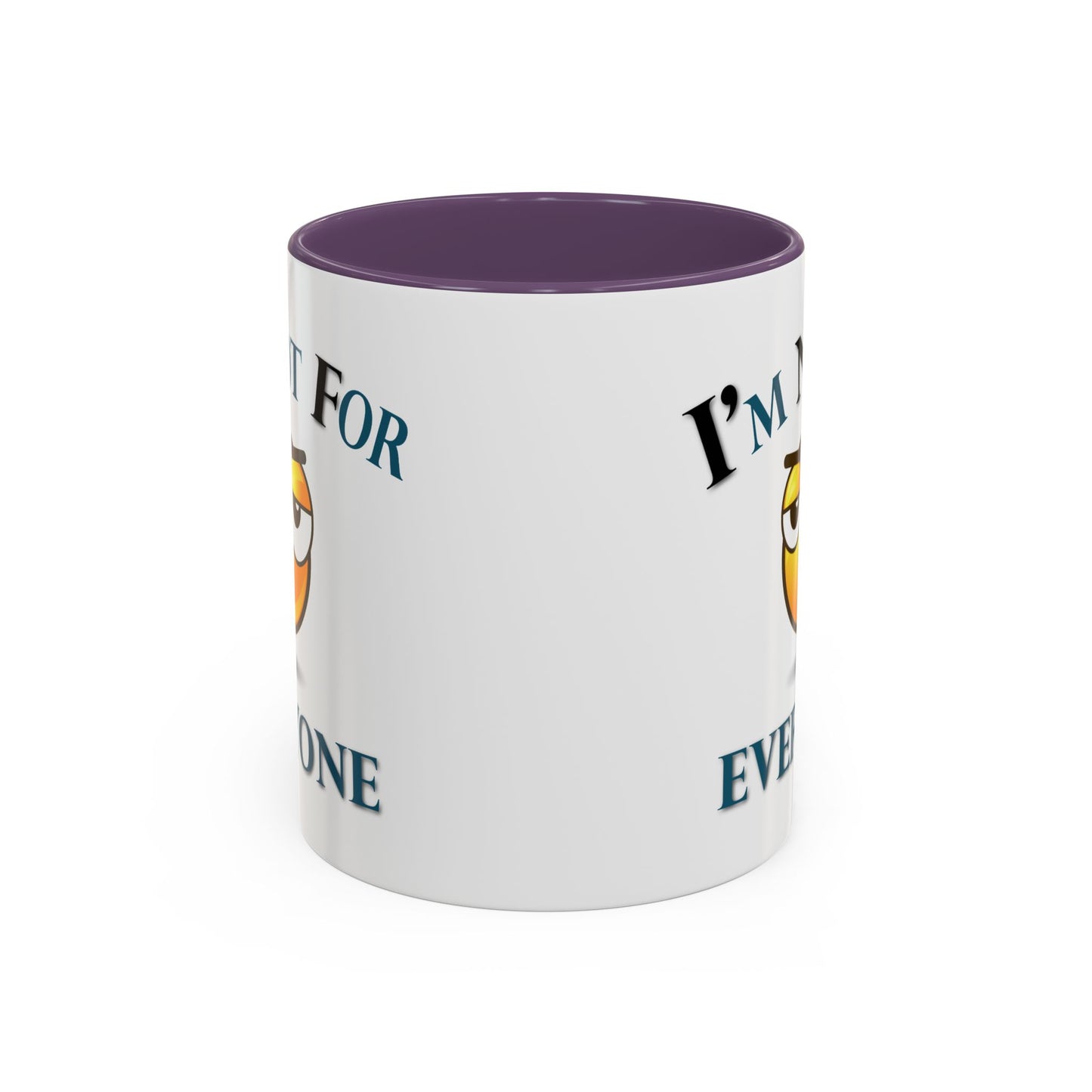 Humor Mug - I'm Not For Everyone