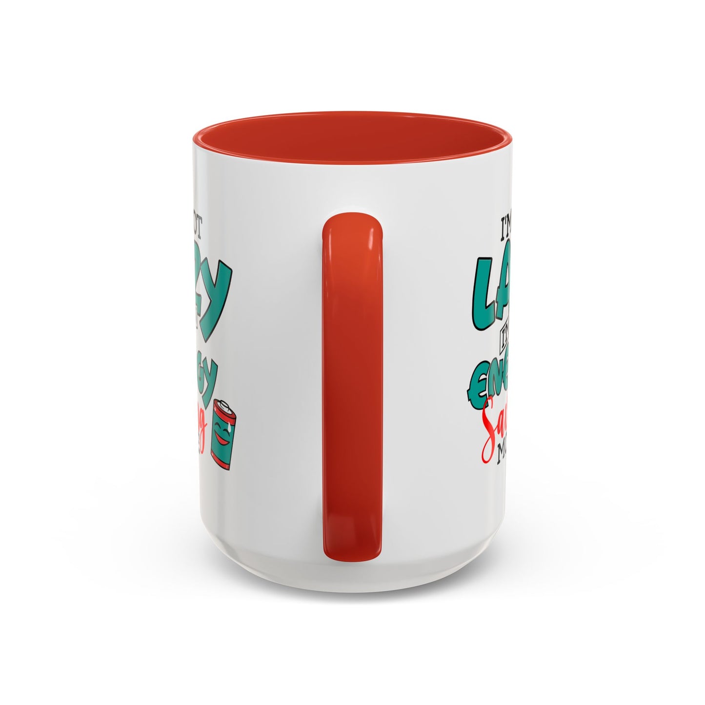 Humor Mug -I'm Not Lazy. I'm on Energy-Saving Mode