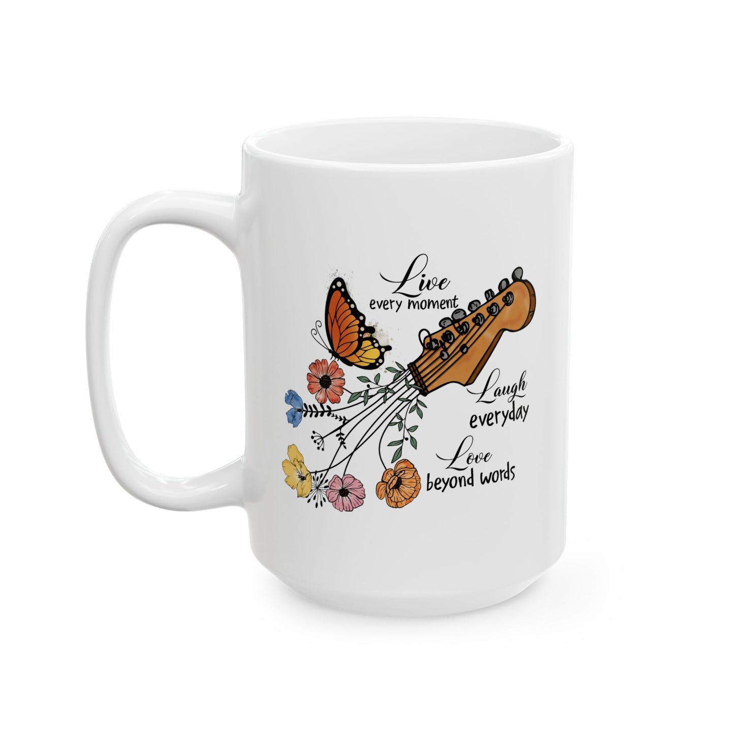 Motivation Mug - Live Every Moment Laugh Every Day Love Beyond Words Guitar