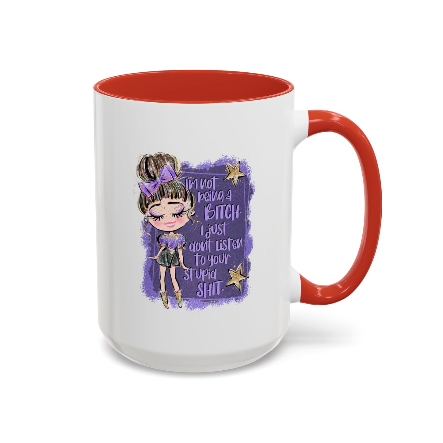 Humor Mug - I'm Not Being A Bitch