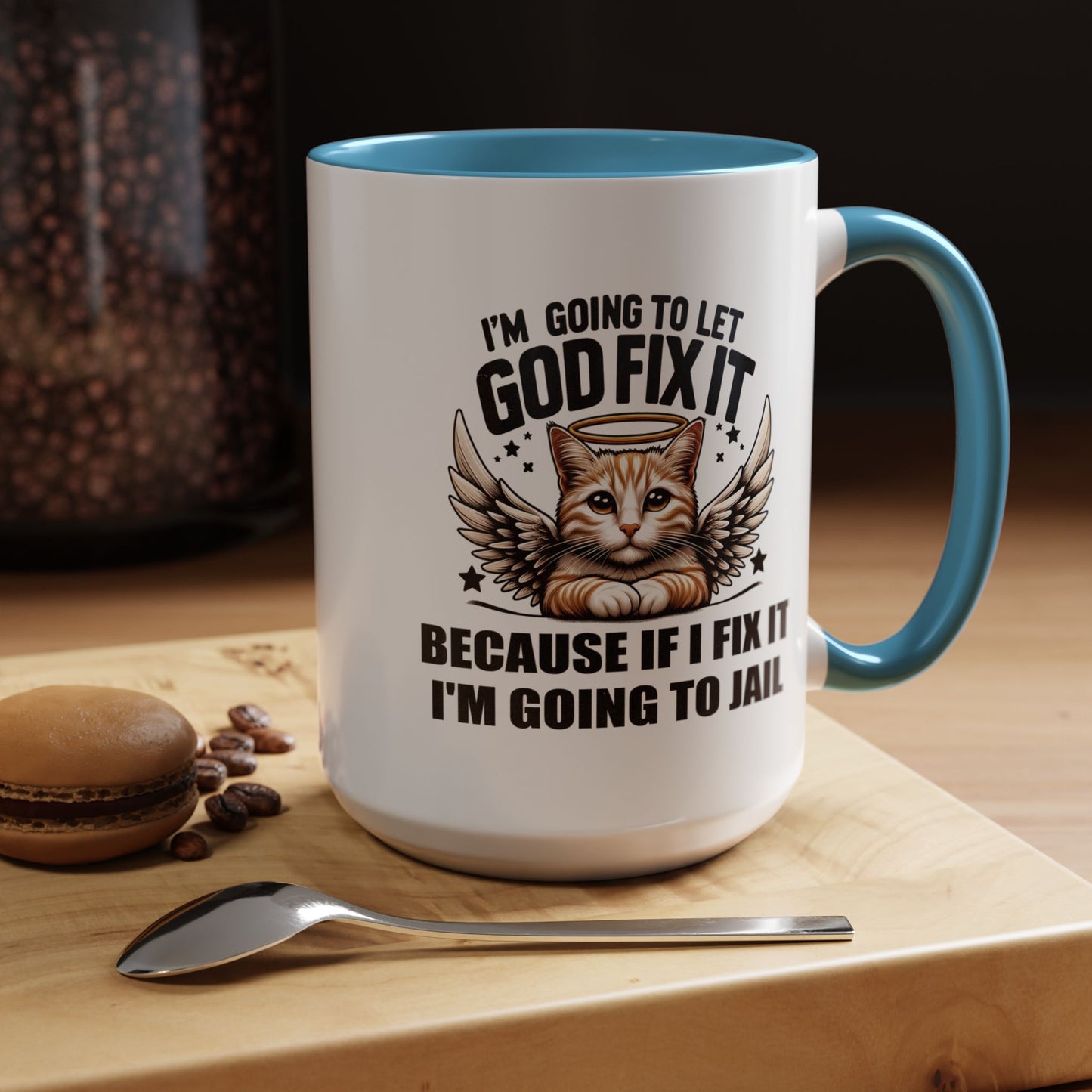 Humor Mug - I'm Going to Let God Fix It