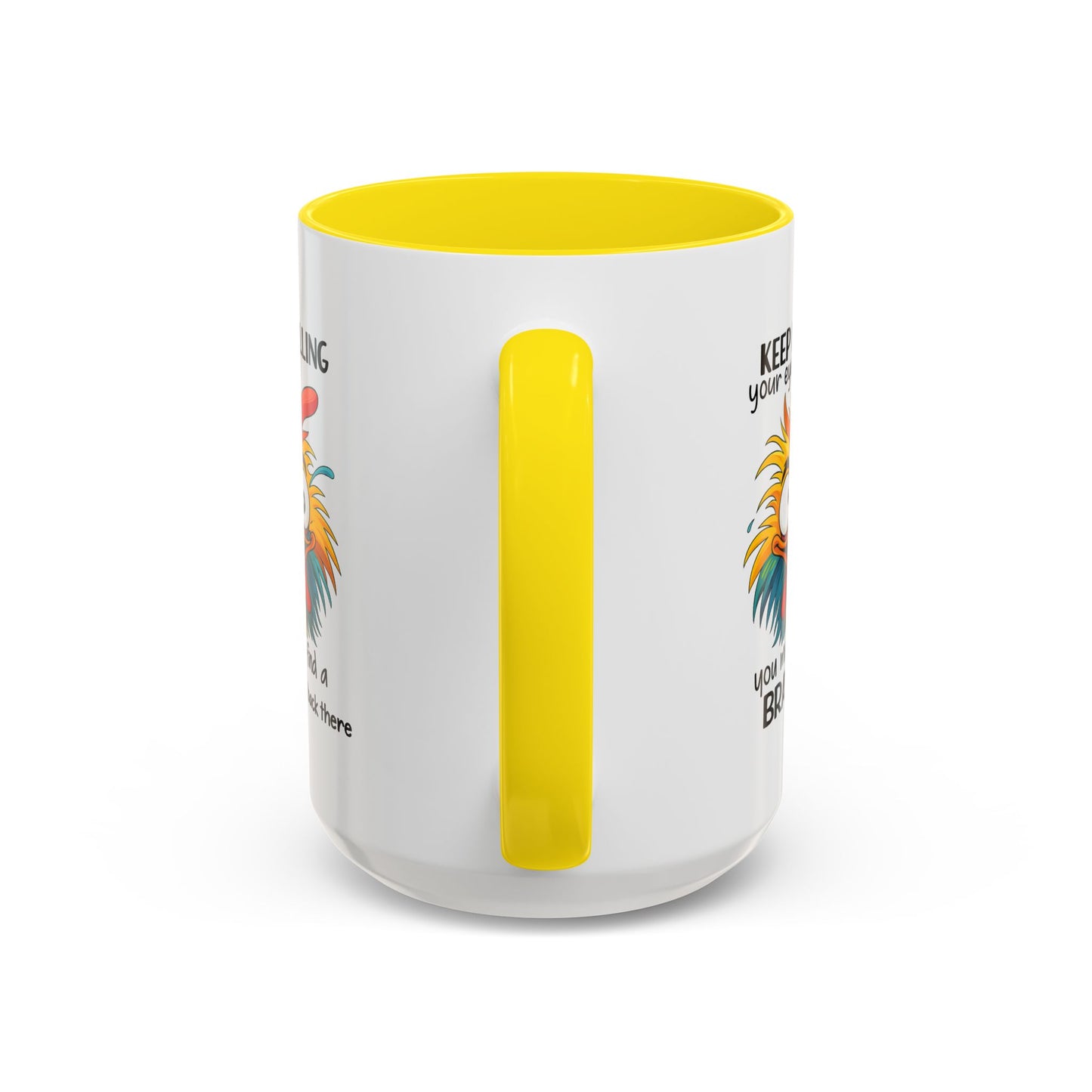 Humor Mug - Keep Rolling Your Eyes