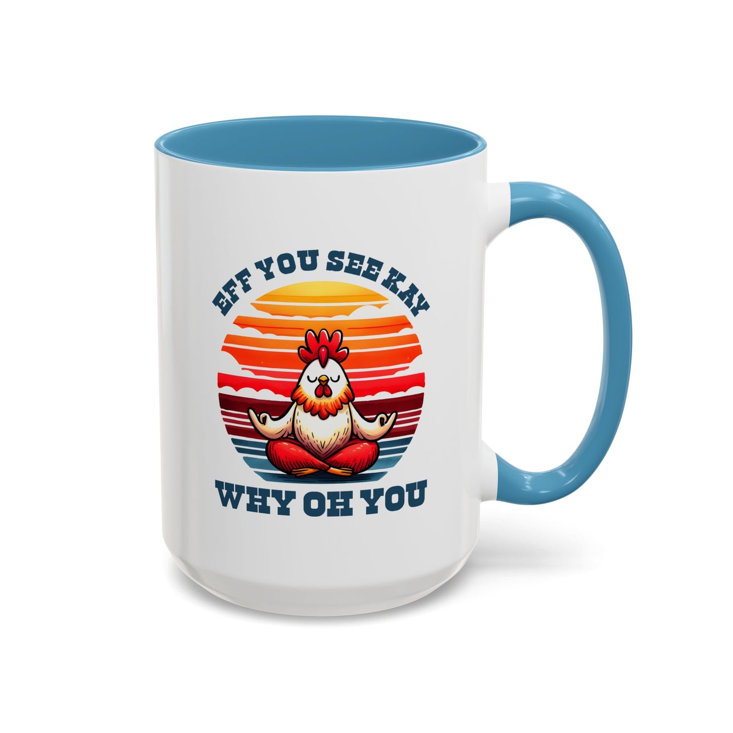 Adult Mug - Eff You See Kay Why Oh You Chicken