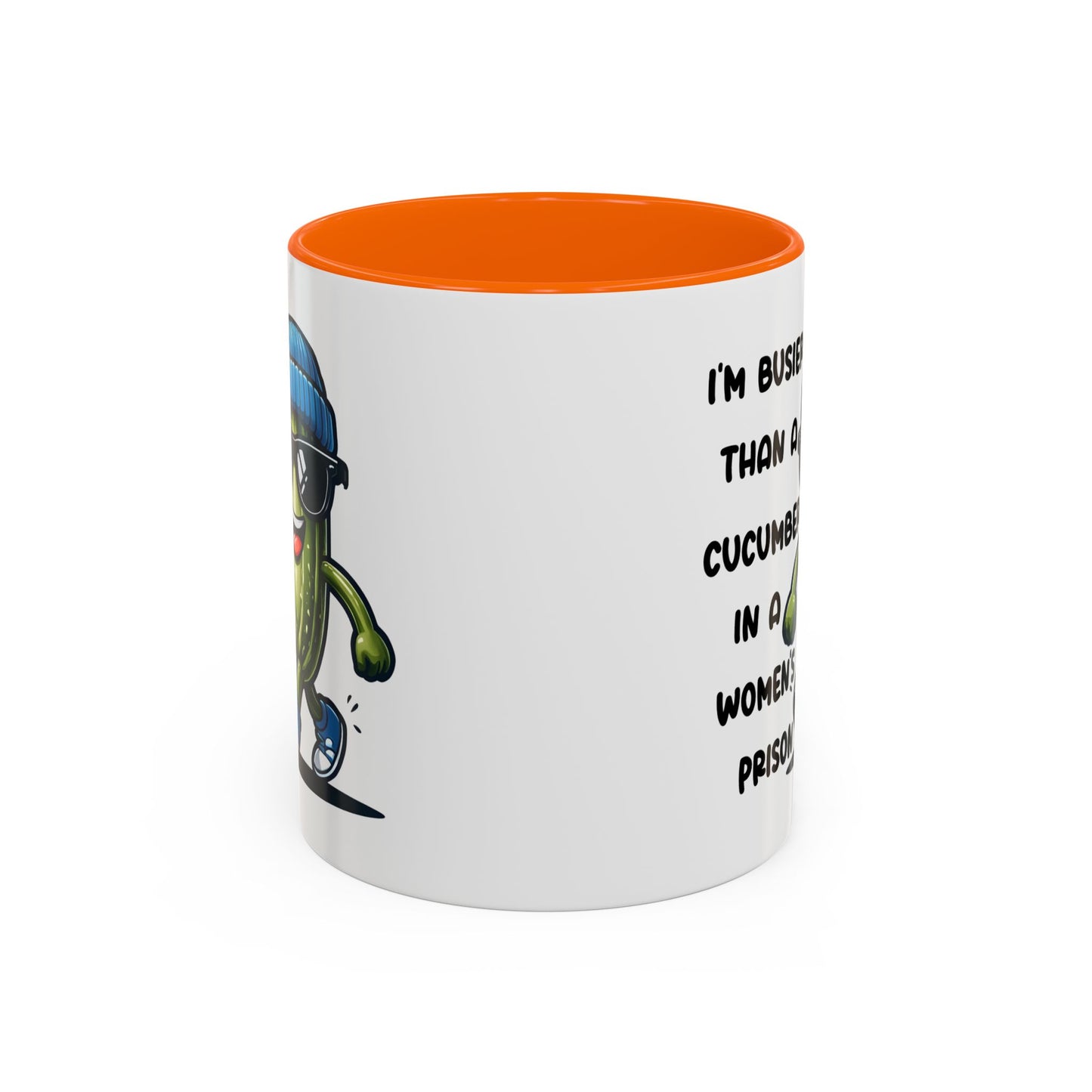 Adult Mug - I'm Busier Than a Cucumber In a Women's Prison