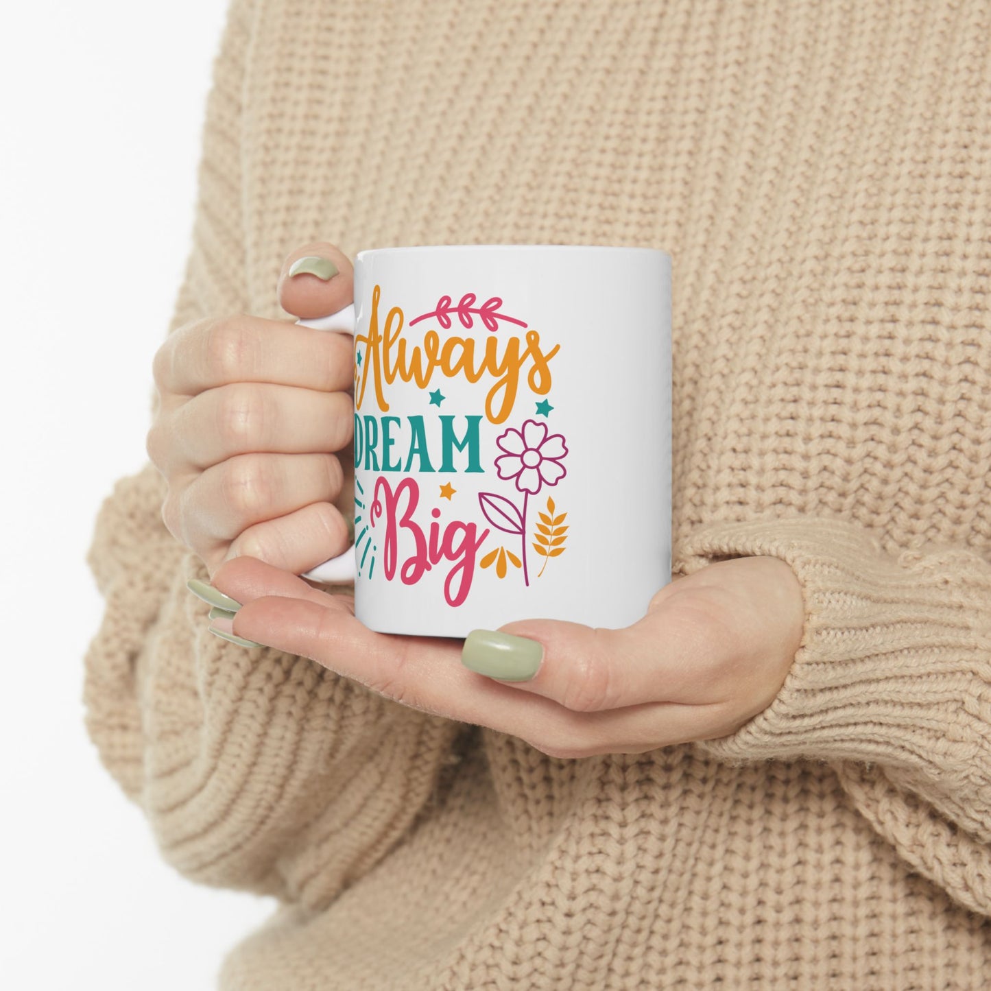 Motivation Mug - Always Dream Big