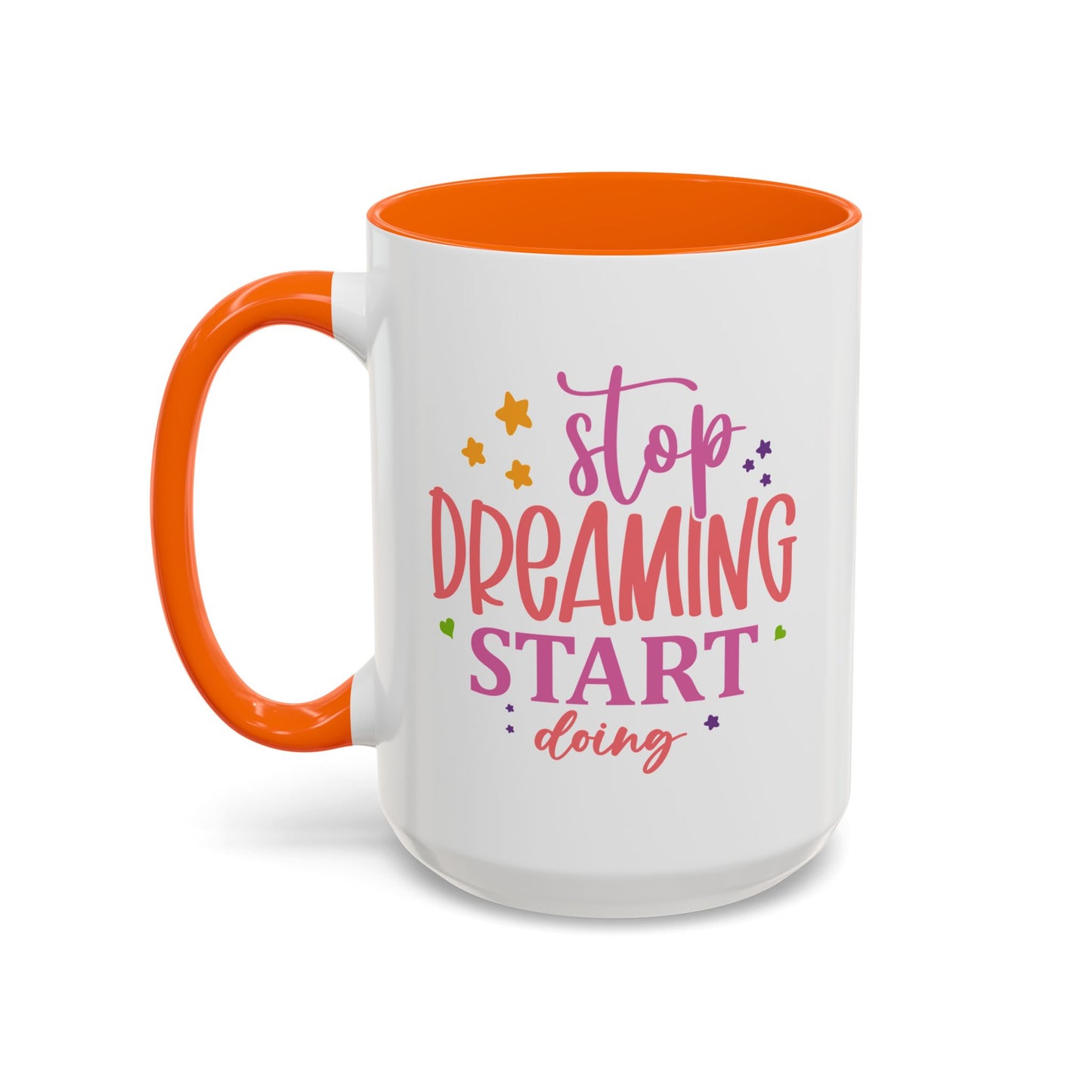 Motivation Mug - Stop Dreaming Start Doing