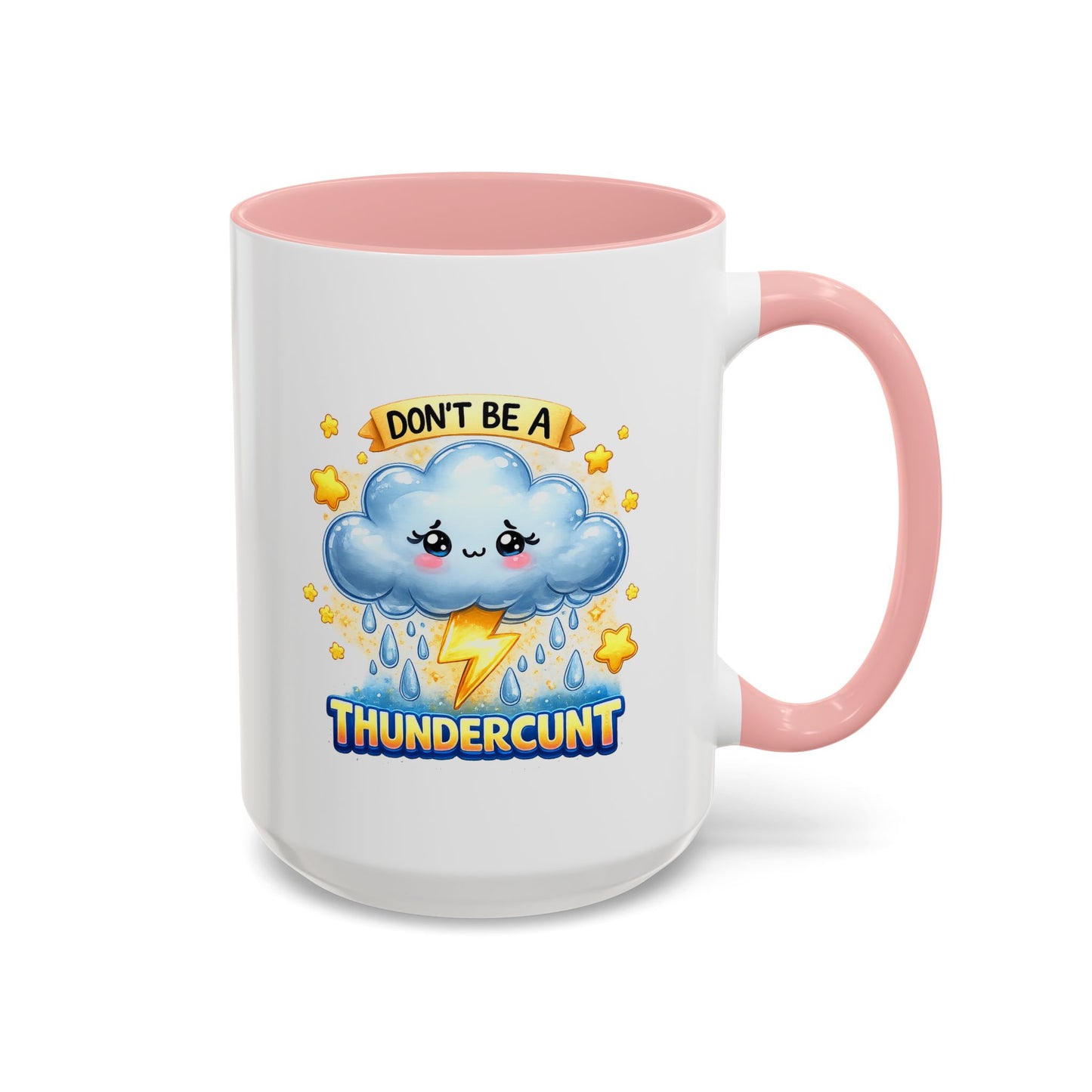 Humor Mug - Don't Be a Thundercunt