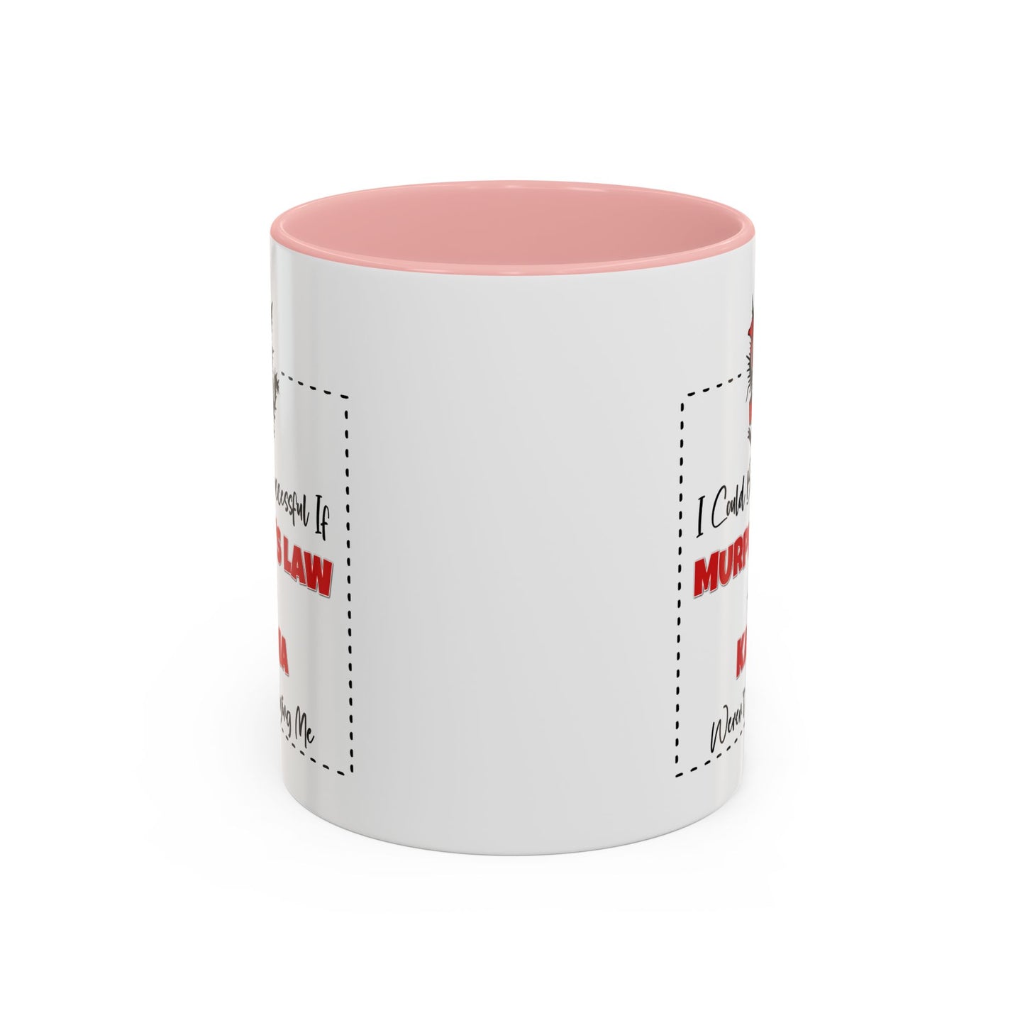 Humor Mug - I Could Be Successful