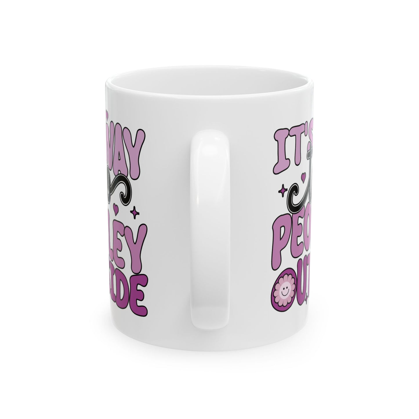 Humor Mug - It's Way to Peopley Outside