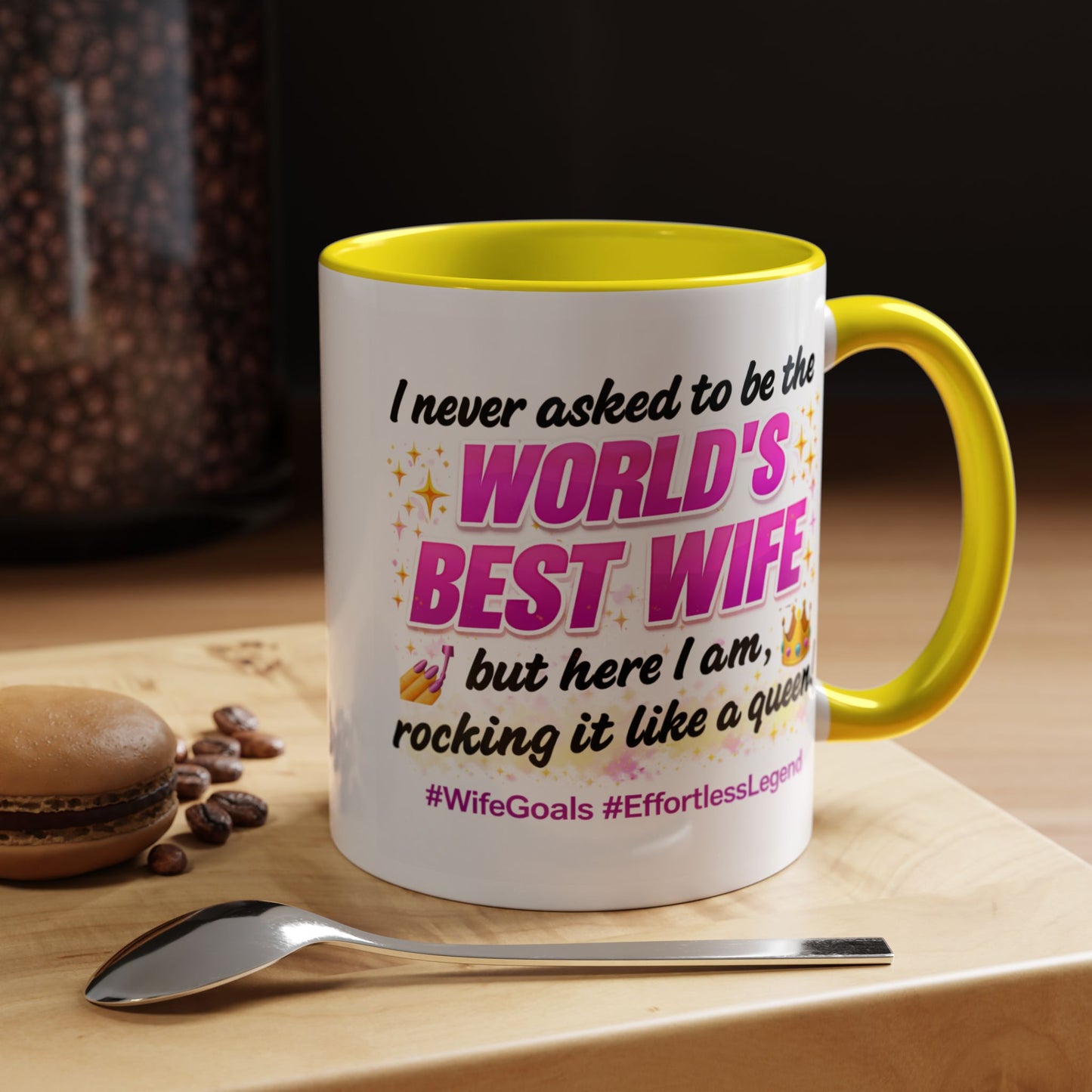 Anniversary Mug - I Never Asked To Be The World's Best Wife