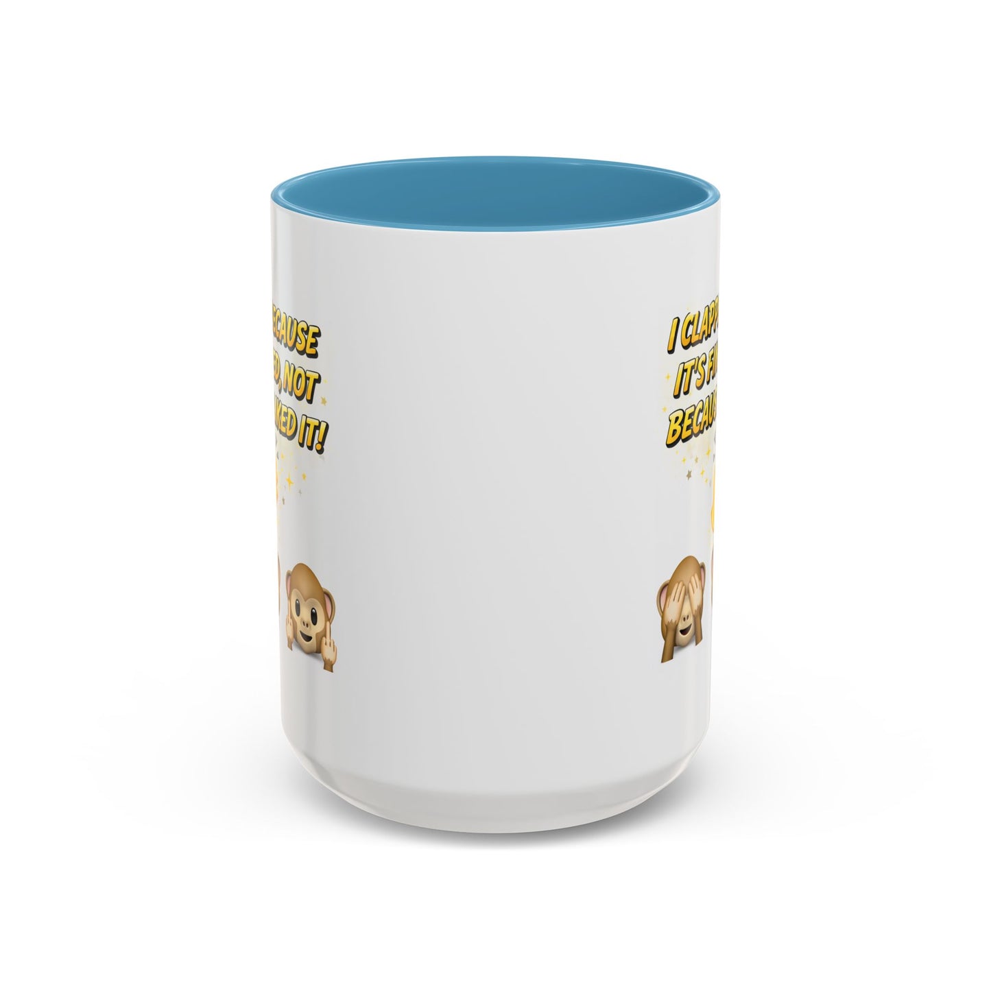 Humor Mug - I Clapped Because It's Finished