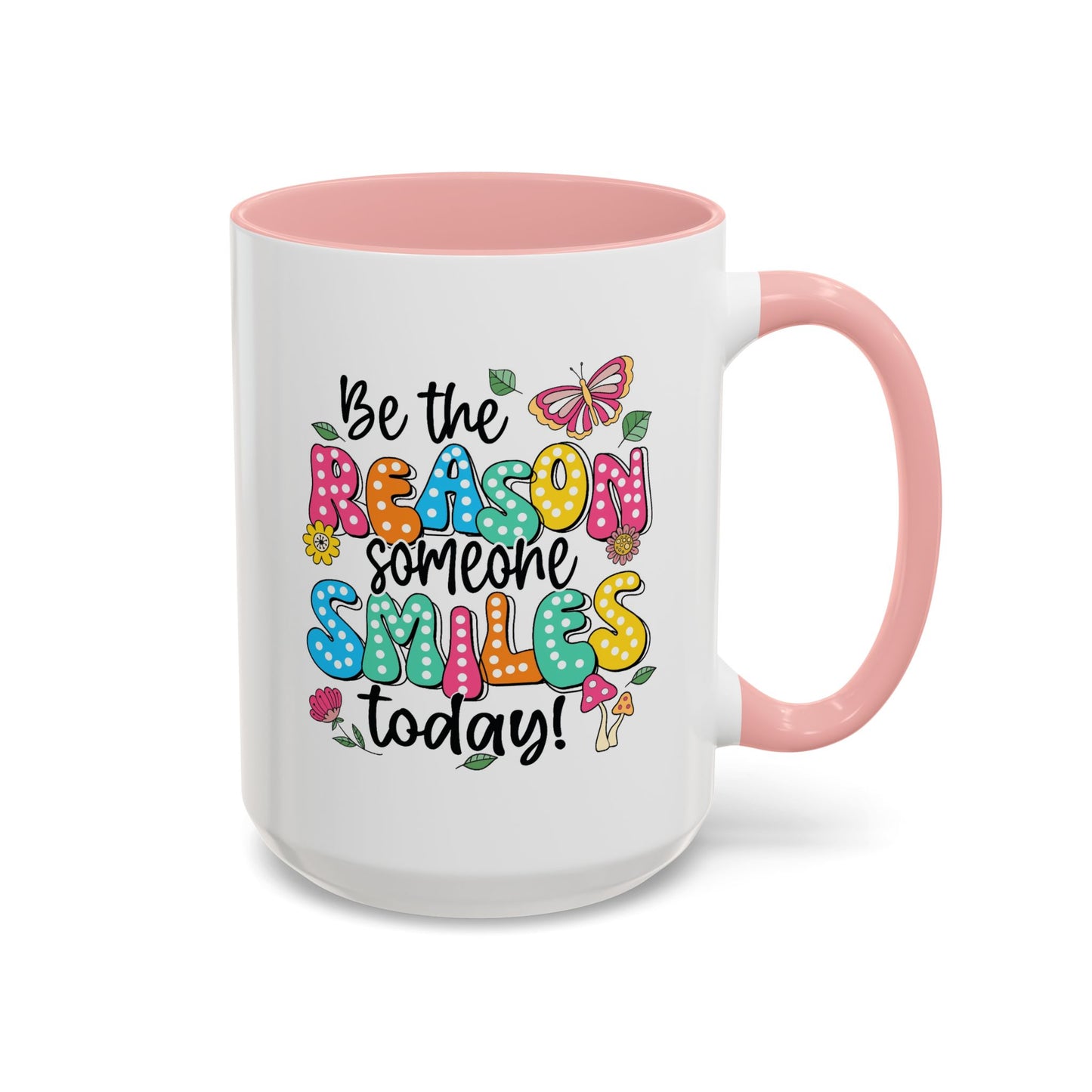 Motivational Mug - Be The Reason Someone Smiles Today