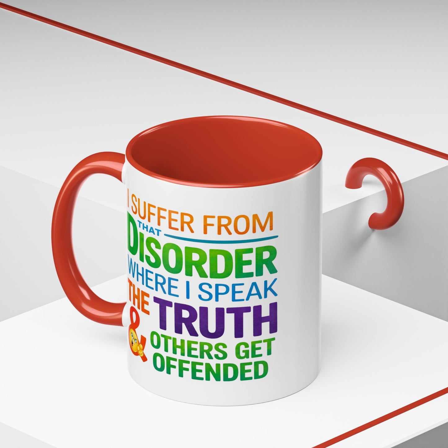 Humor Mug - I Suffer From That Disorder
